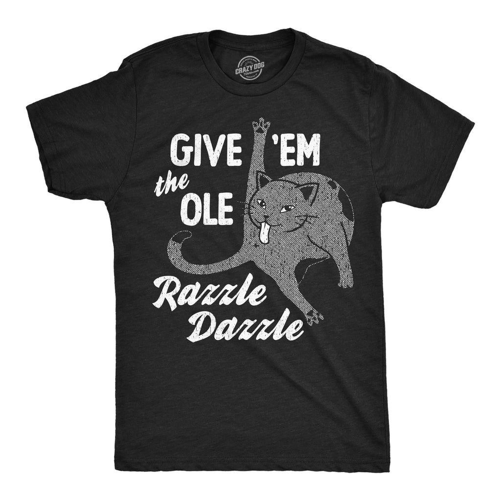 Give Em The Ole Razzle Dazzle Men's T Shirt