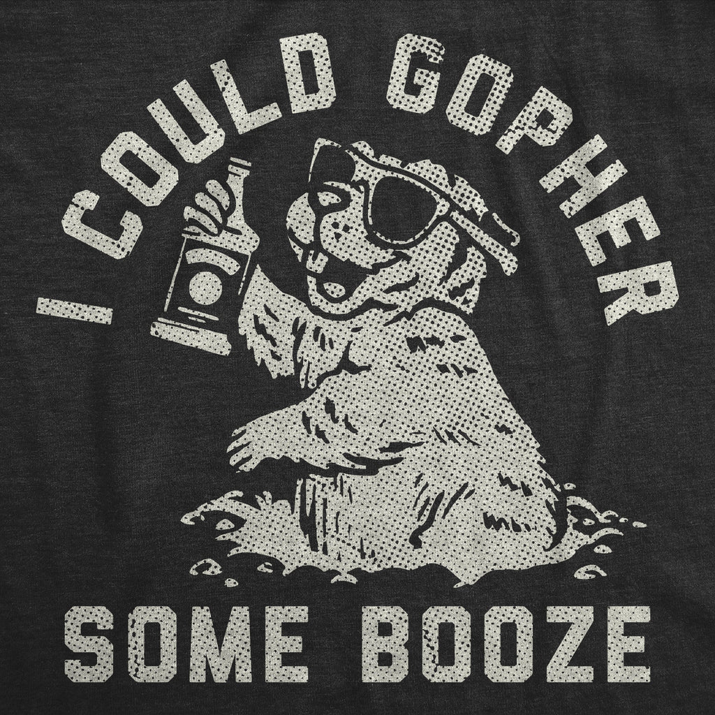 I Could Gopher Some Booze Men's T Shirt