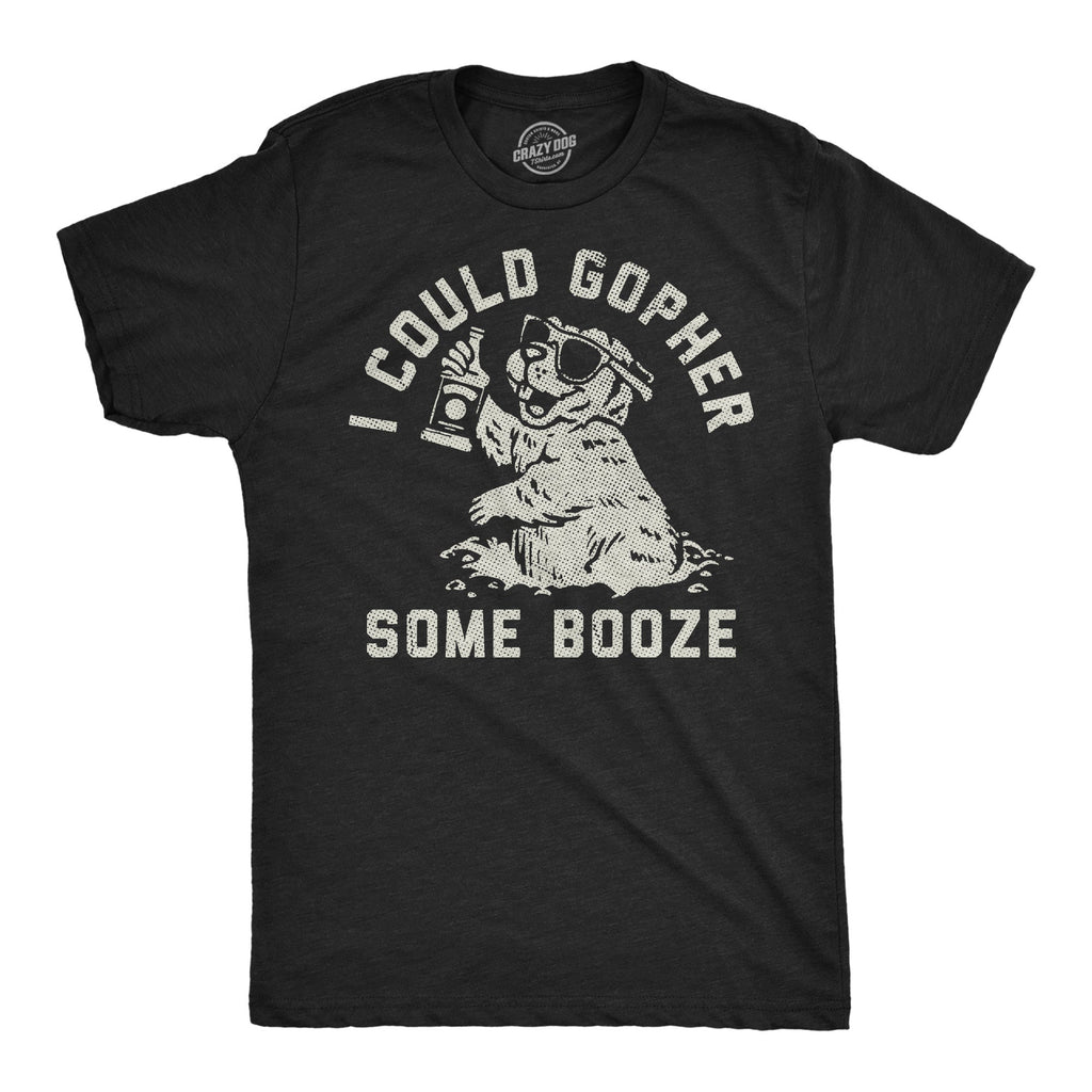 I Could Gopher Some Booze Men's T Shirt