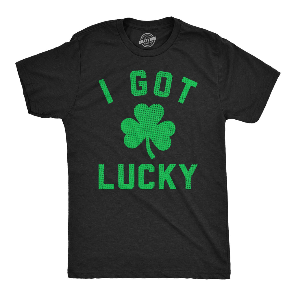I Got Lucky Men's T Shirt