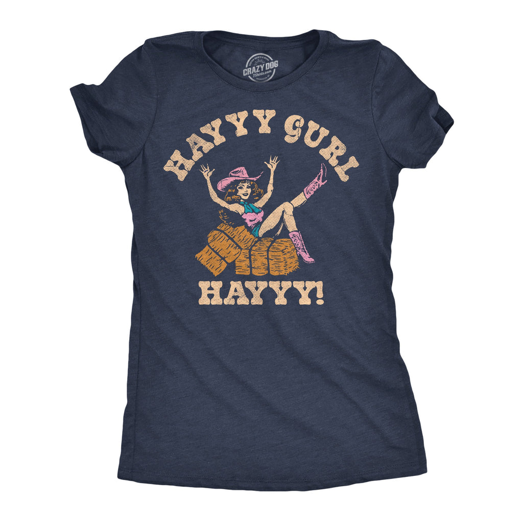 Hayyy Gurl Hayyy Women's T Shirt