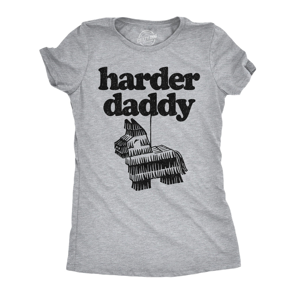 Harder Daddy Women's T Shirt