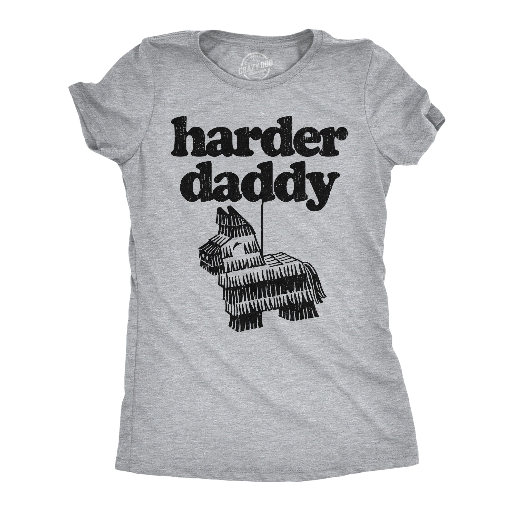 Harder Daddy Women's T Shirt