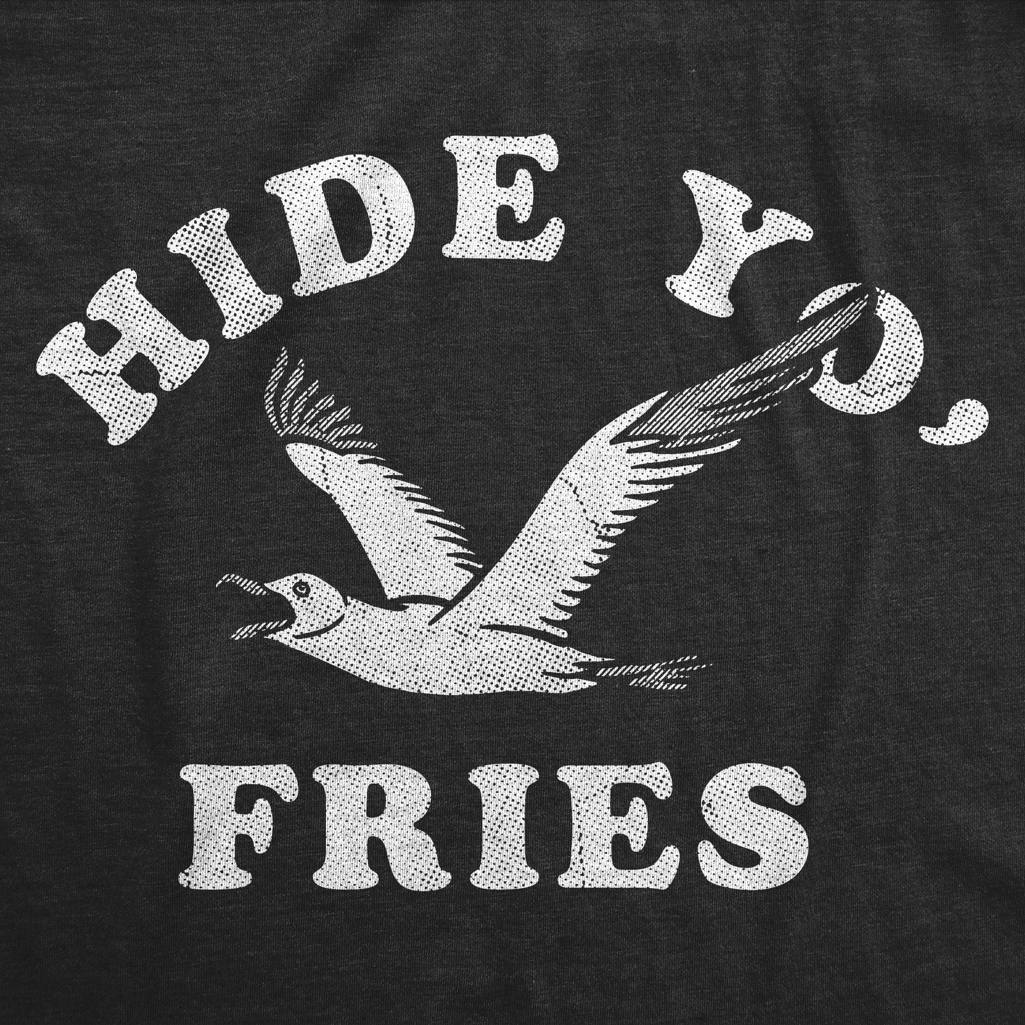 Hide Yo Fries Men's T Shirt
