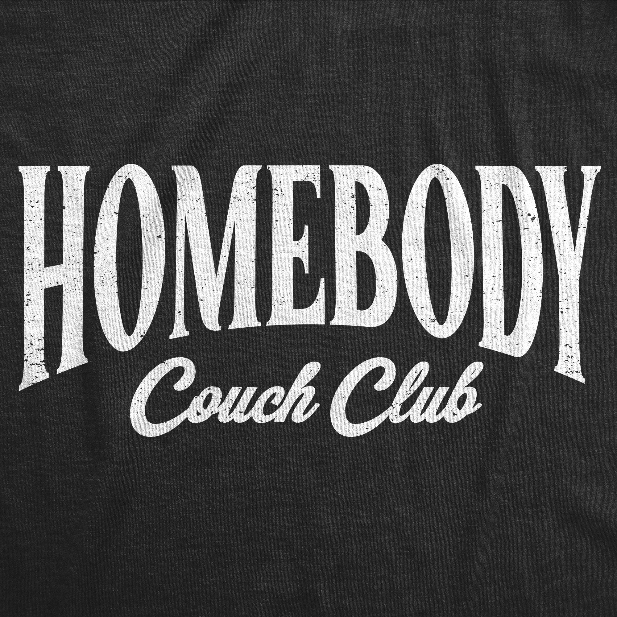 Homebody Couch Club Men's T Shirt