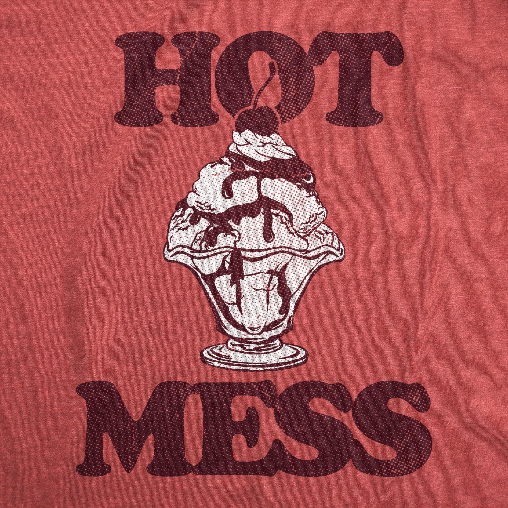 Hot Mess Sundae Women's T Shirt