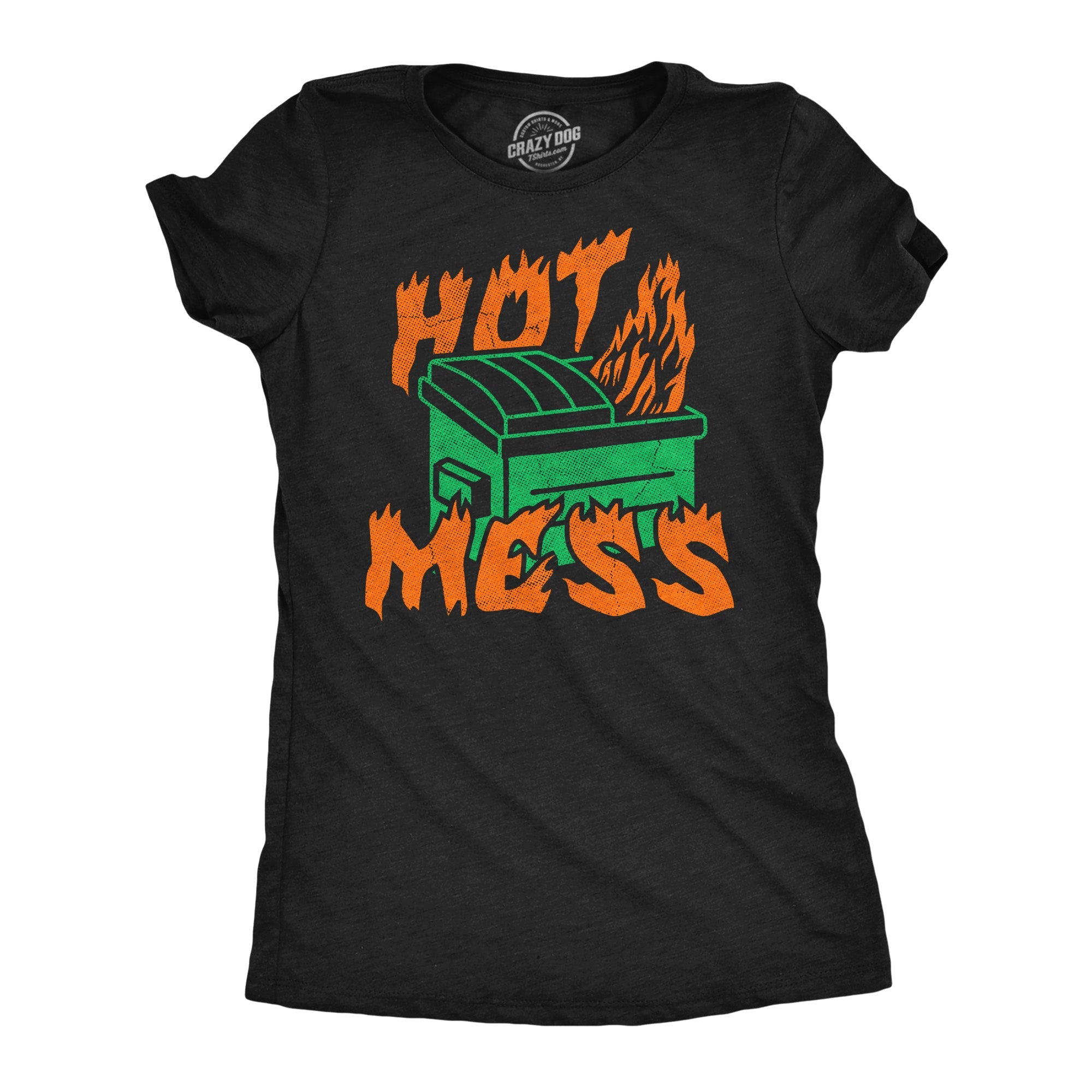 Hot Mess Dumpster Fire Women's T Shirt