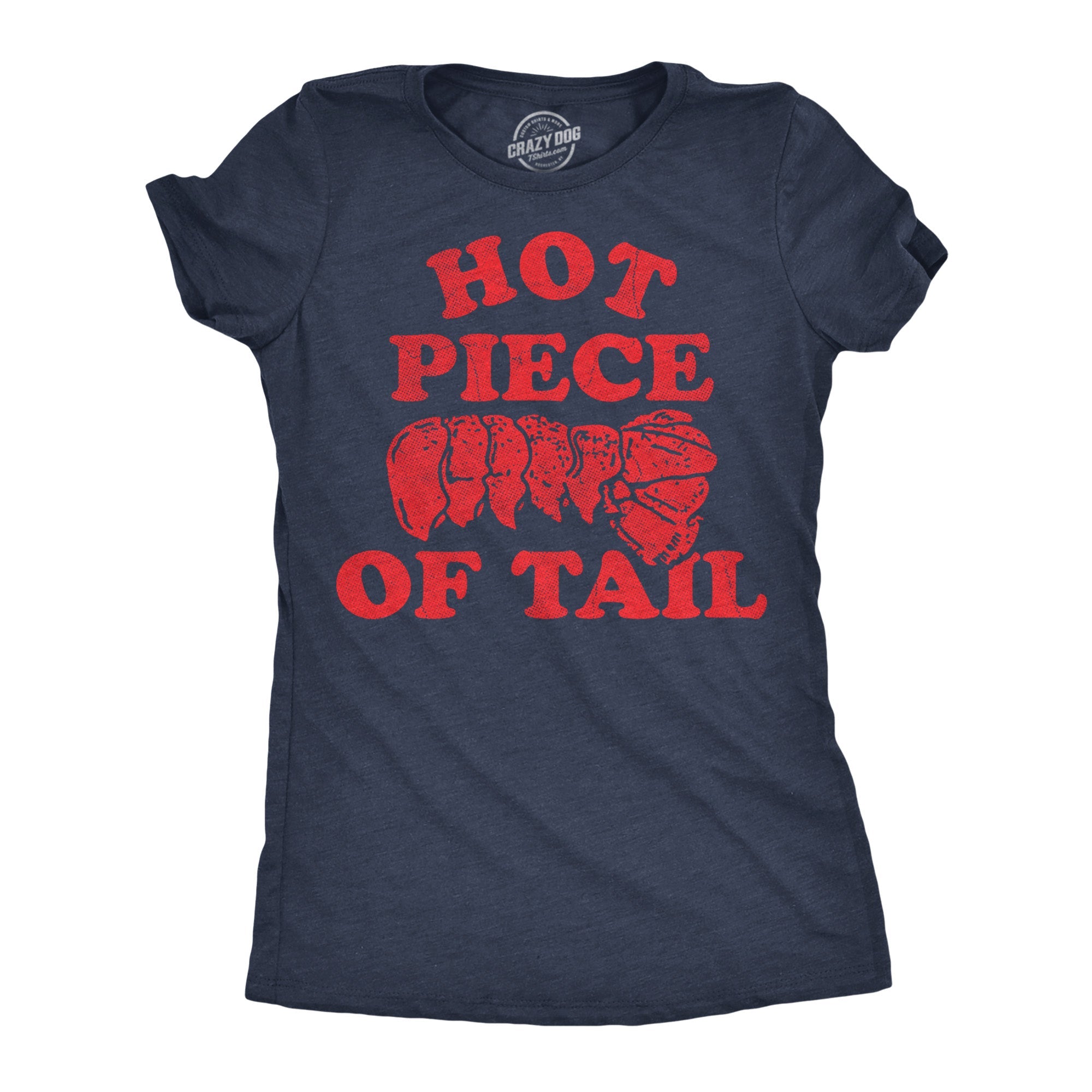 Hot Piece Of Tail Women's T Shirt