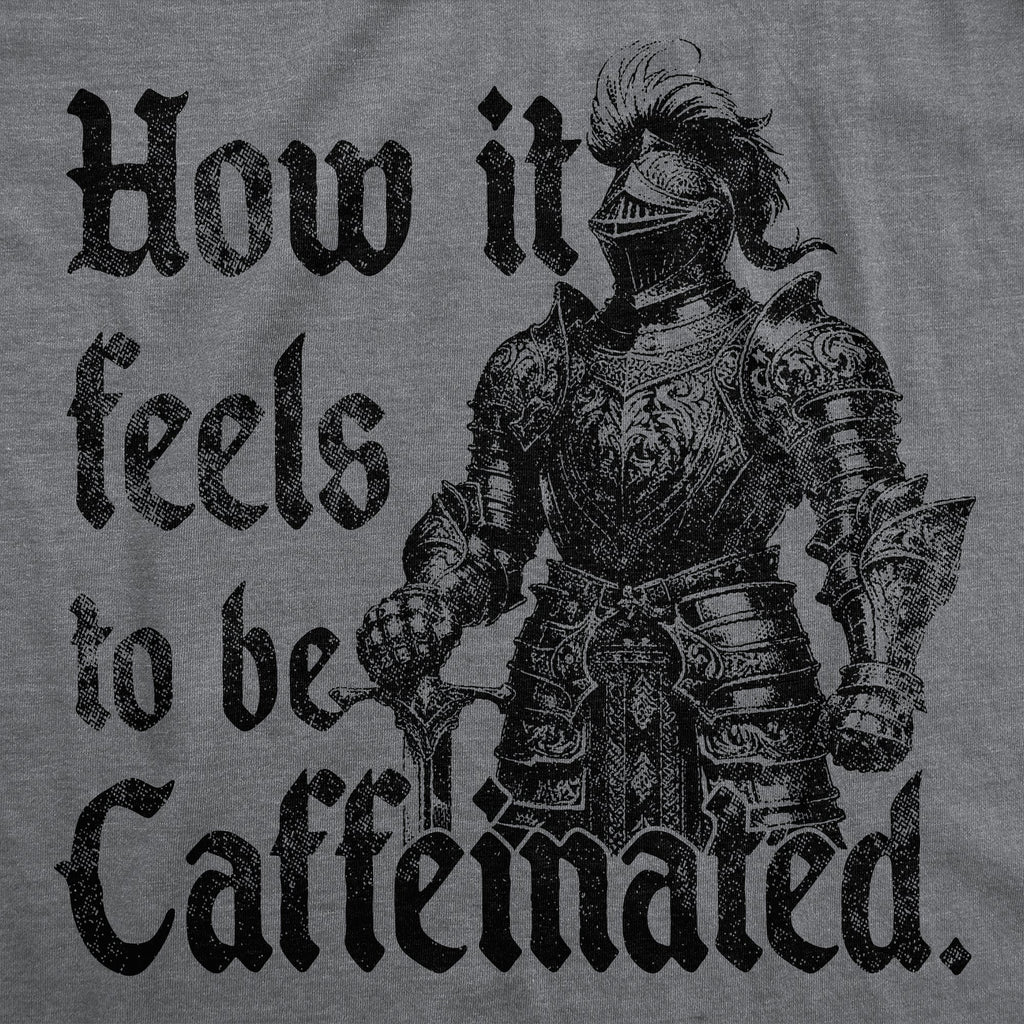 How It Feels To Be Caffeinated Men's T Shirt