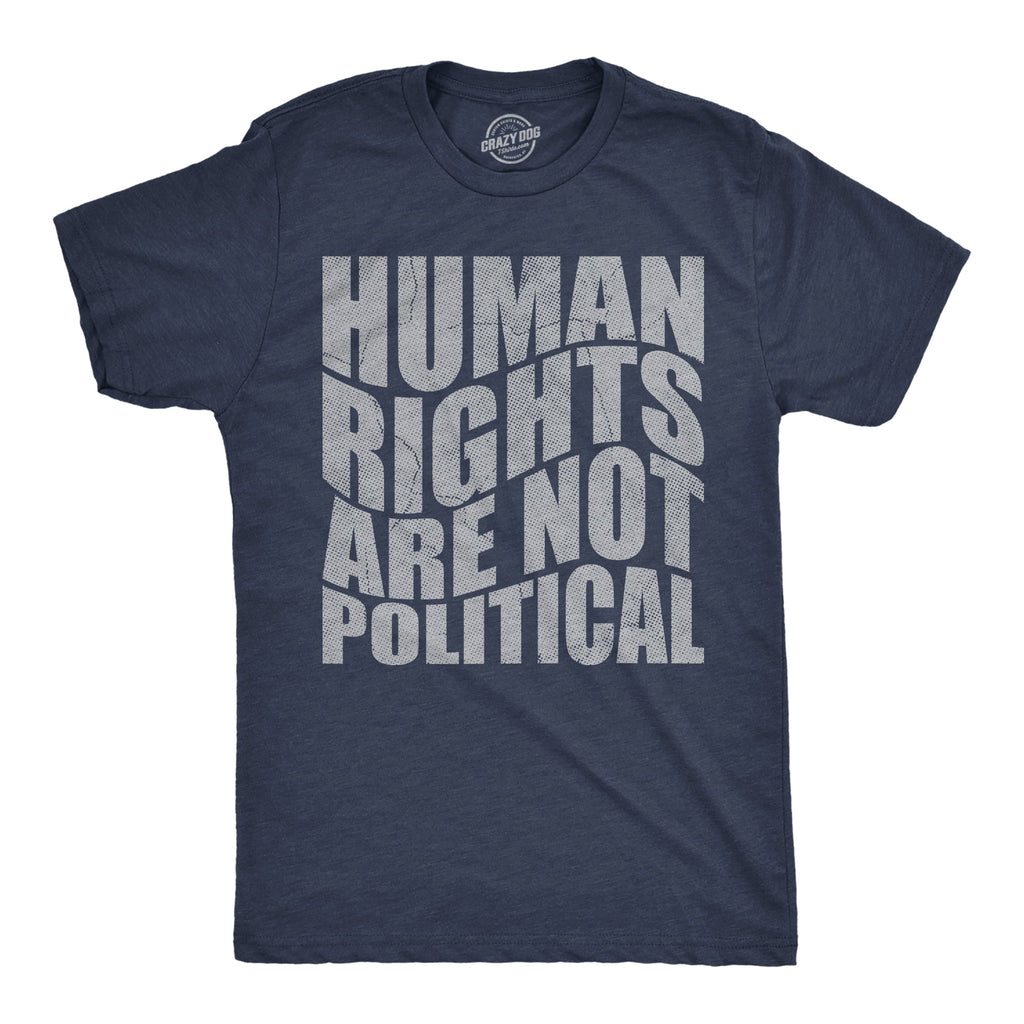 Human Rights Are Not Political Men's T Shirt