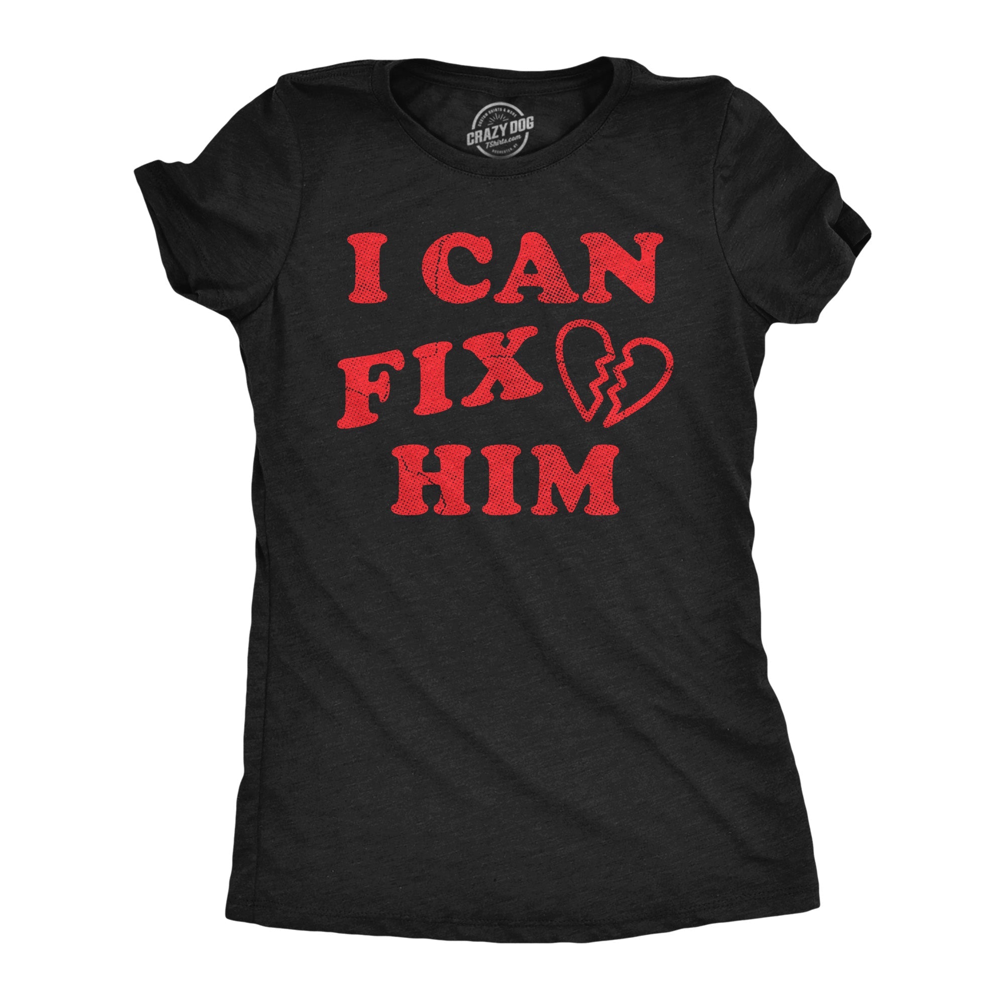 I Can Fix Him Women's T Shirt