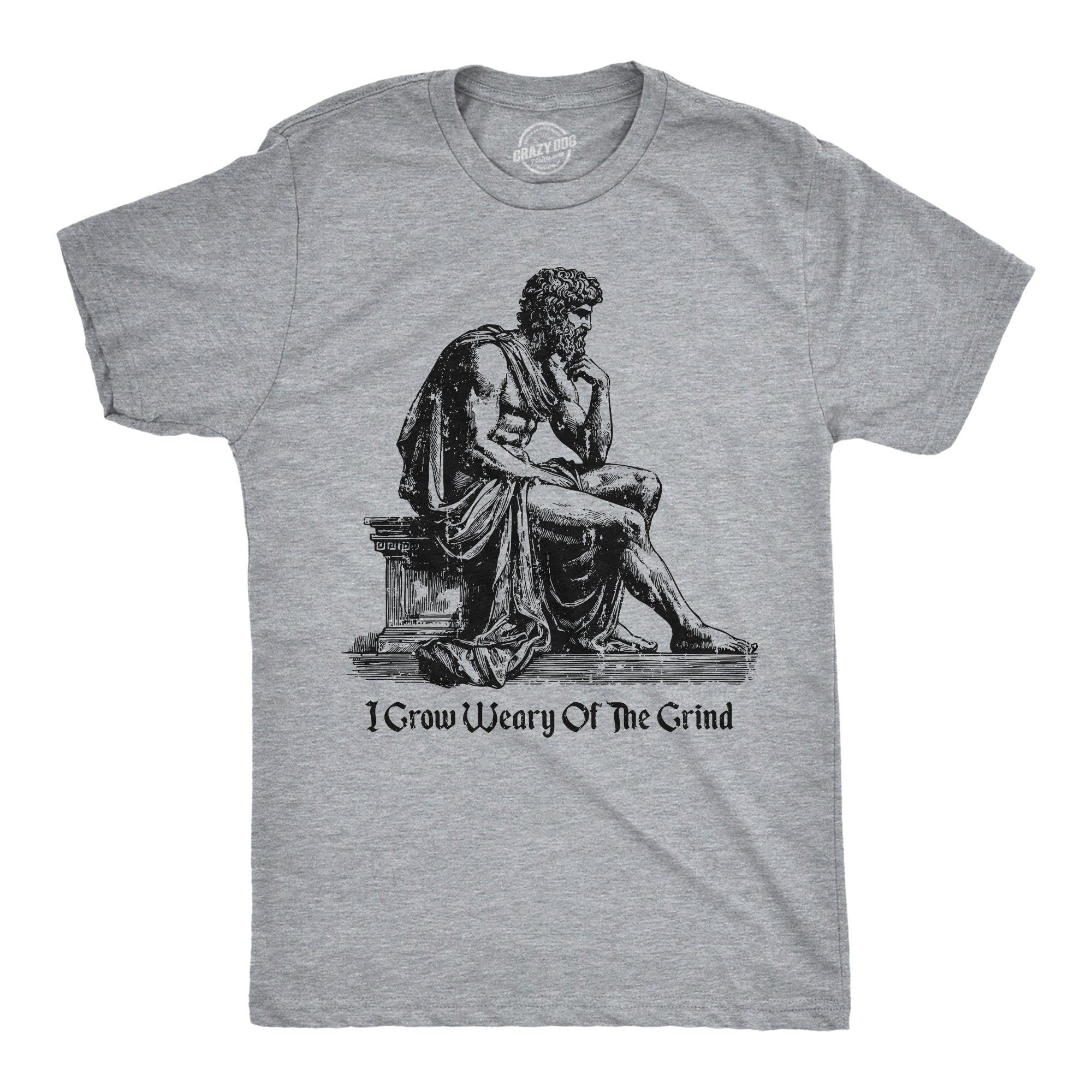 I Grow Weary Of The Grind Men's T Shirt