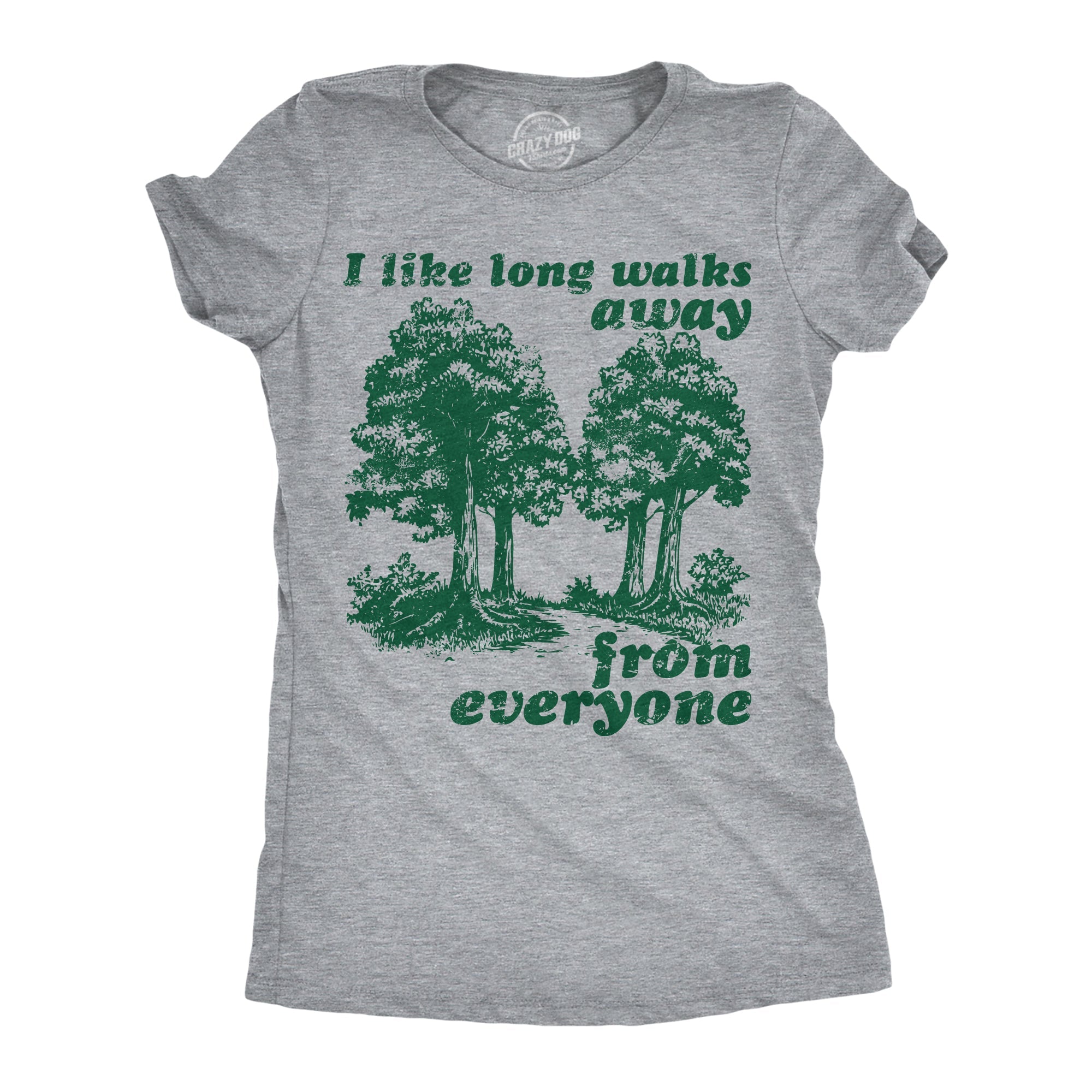I Like Long Walks Away From Everyone Women's T Shirt