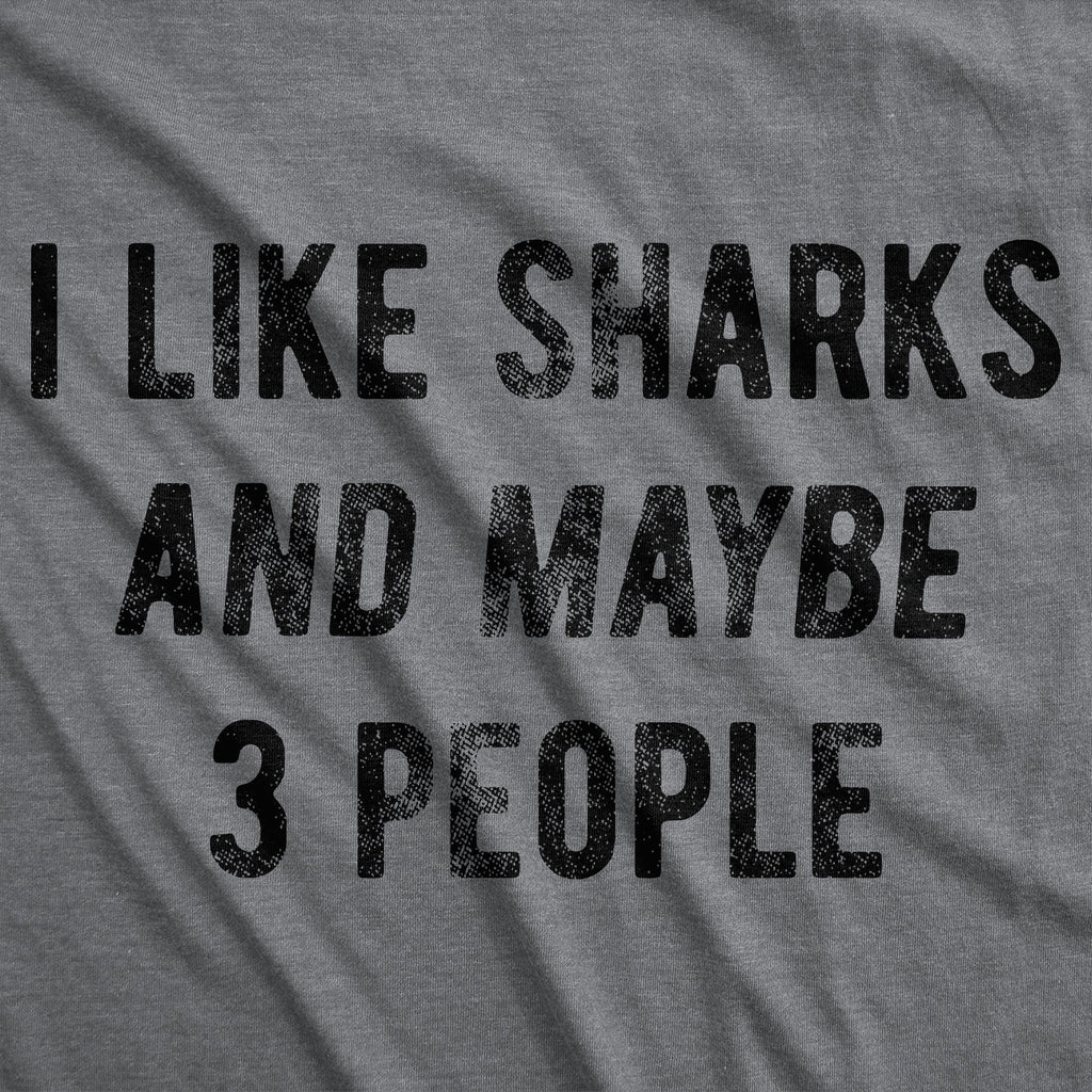 I Like Sharks And Maybe 3 People Men's T Shirt