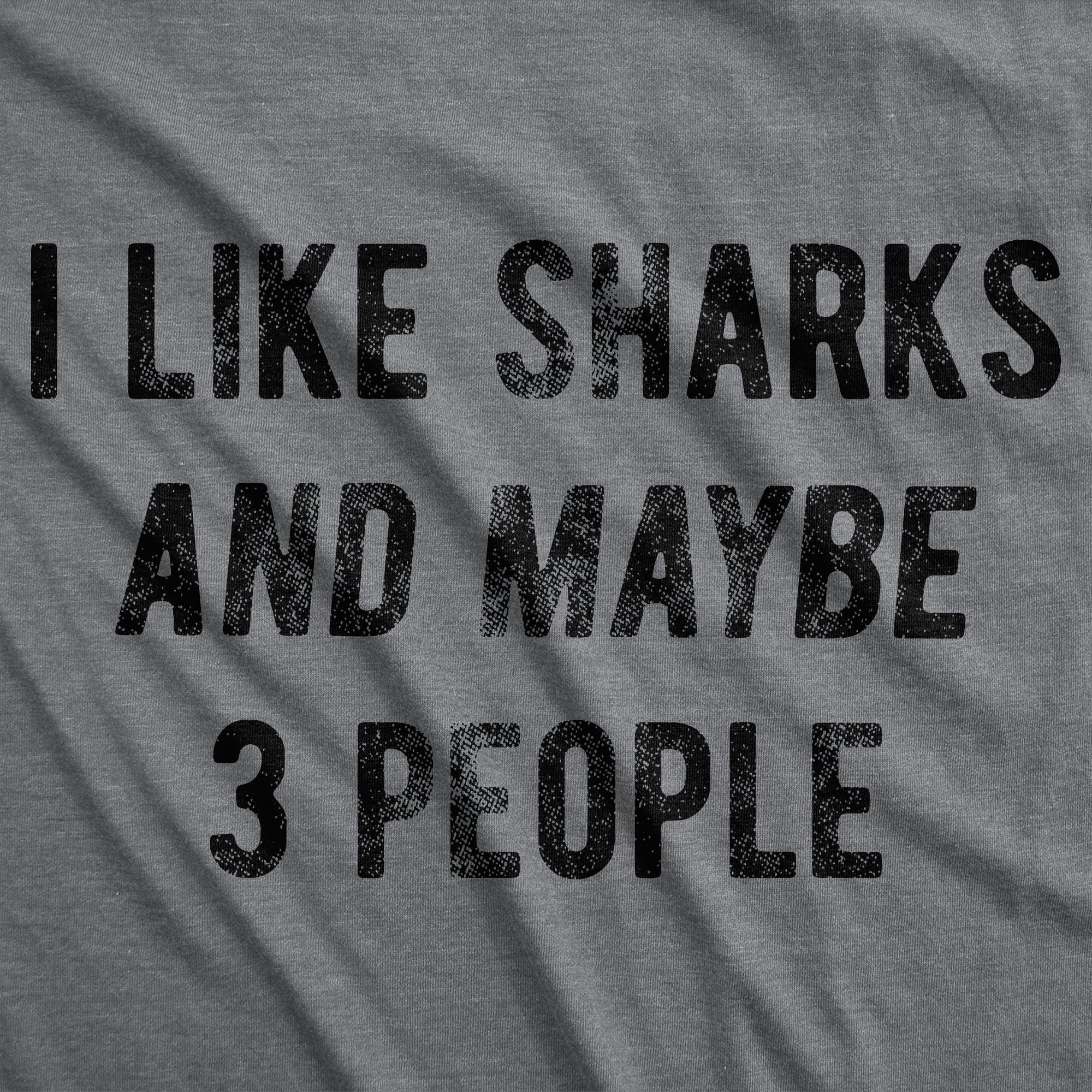 I Like Sharks And Maybe 3 People Men's T Shirt