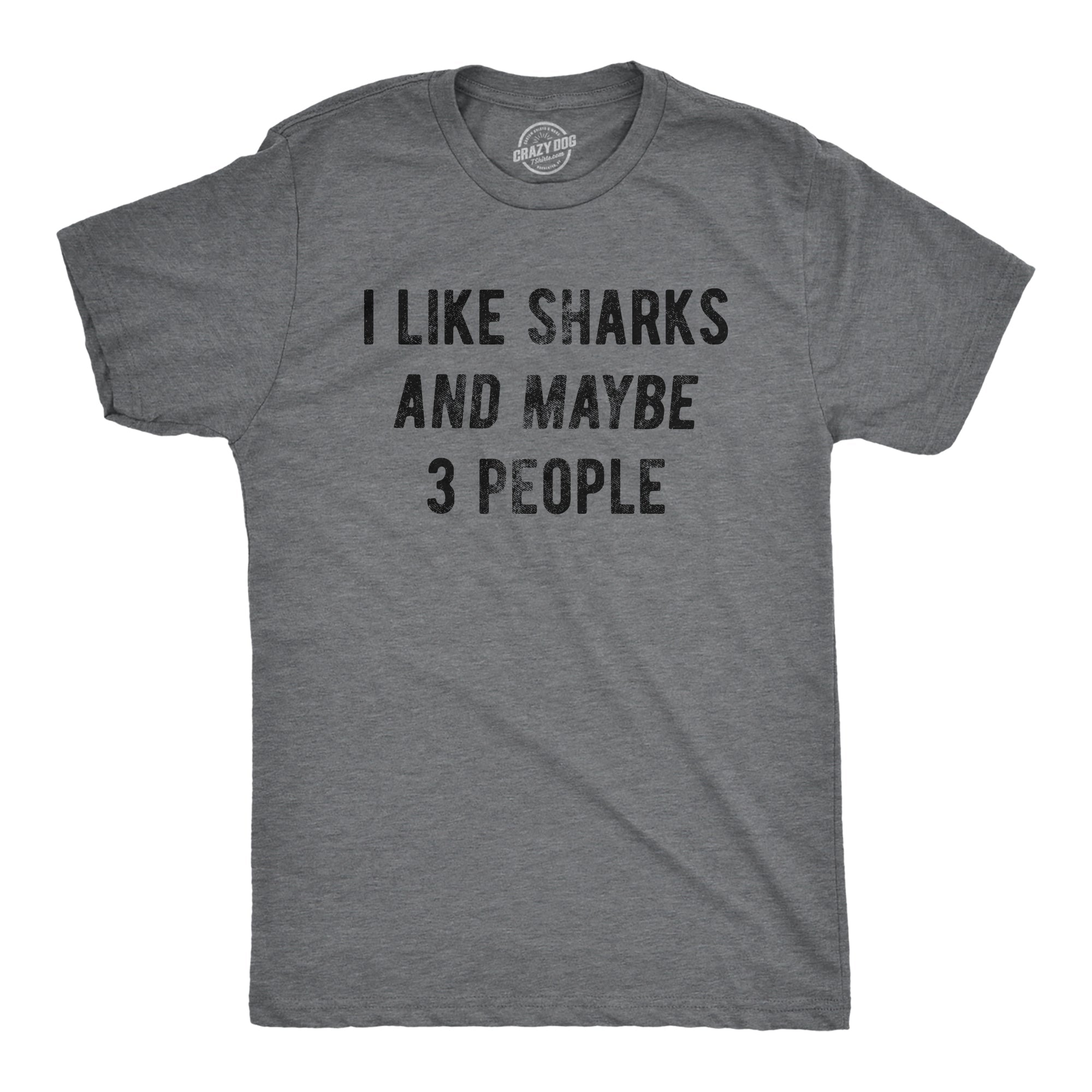 I Like Sharks And Maybe 3 People Men's T Shirt
