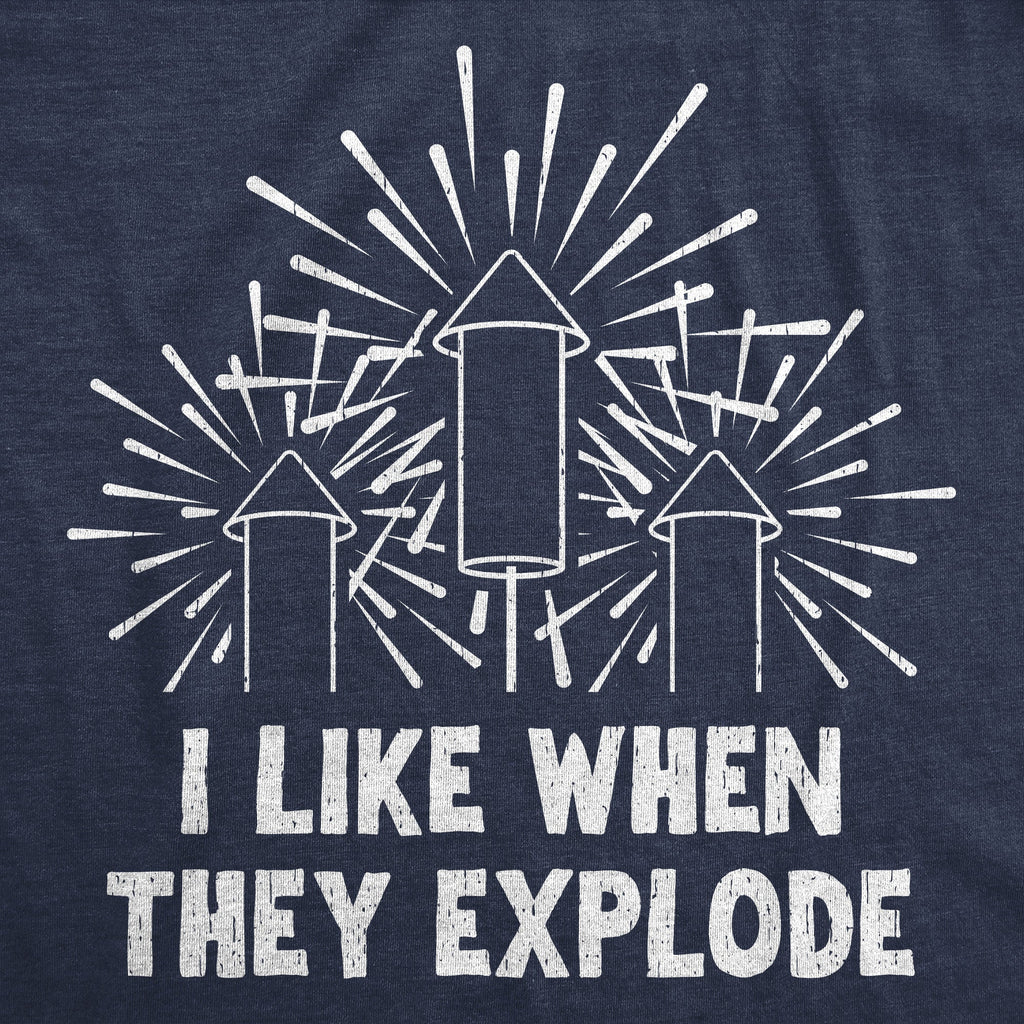 I Like When They Explode Men's T Shirt