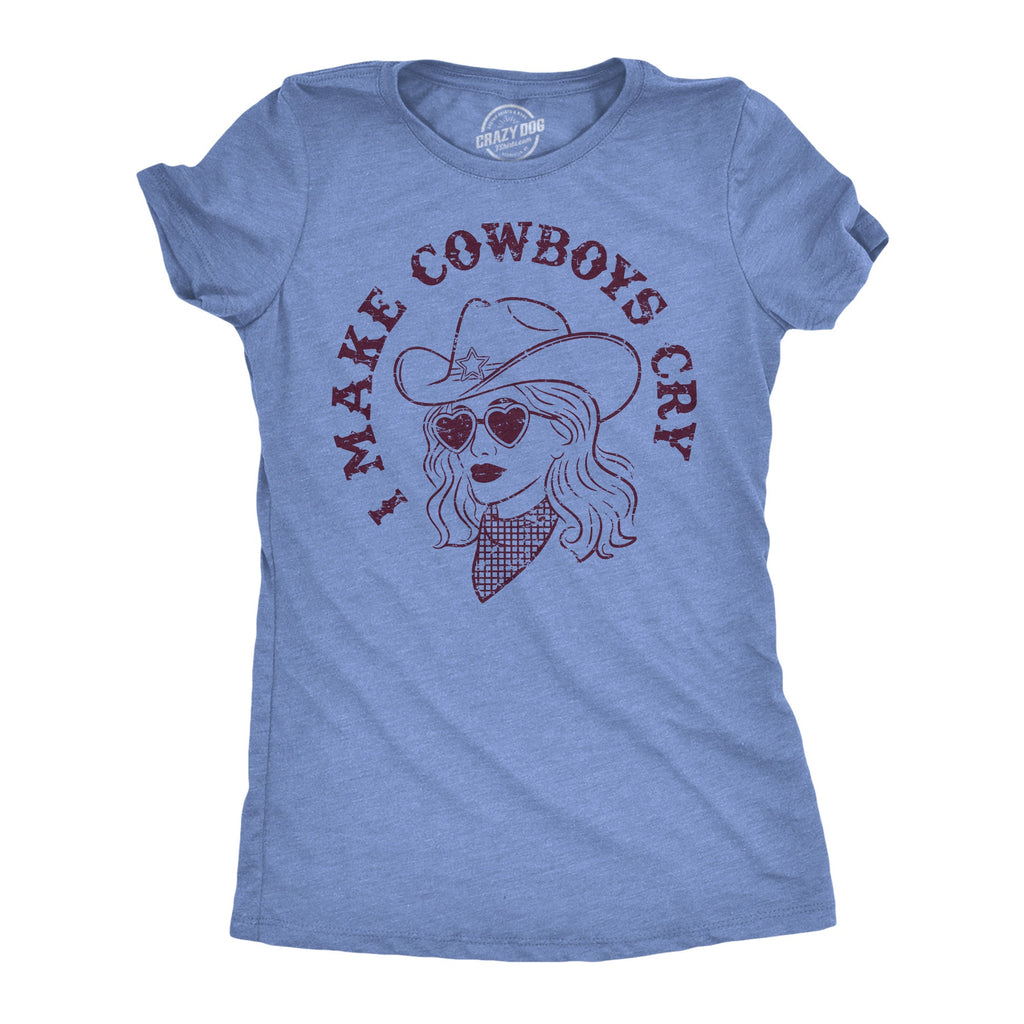 I Make Cowboys Cry Women's T Shirt