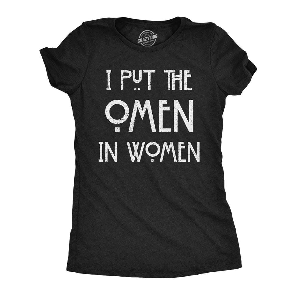 I Put The Omen In Women Women's T Shirt
