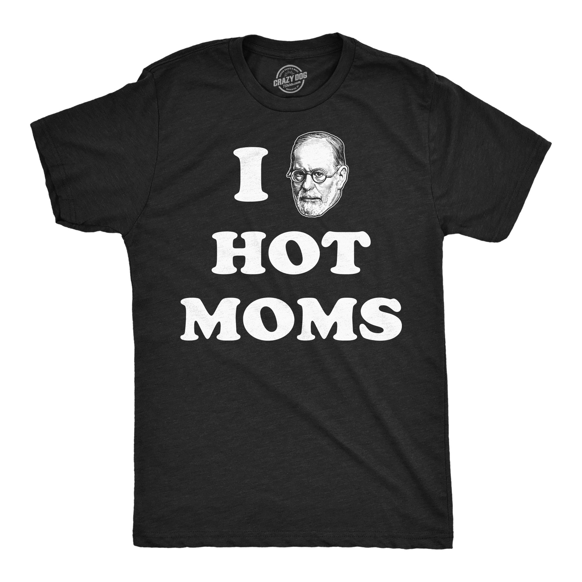 I Sigmund Freud Hot Moms Men's T Shirt