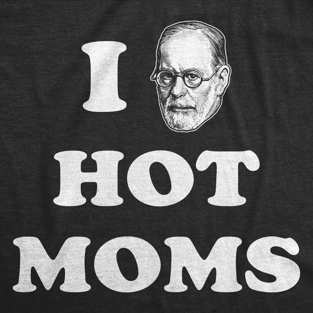I Sigmund Freud Hot Moms Men's T Shirt