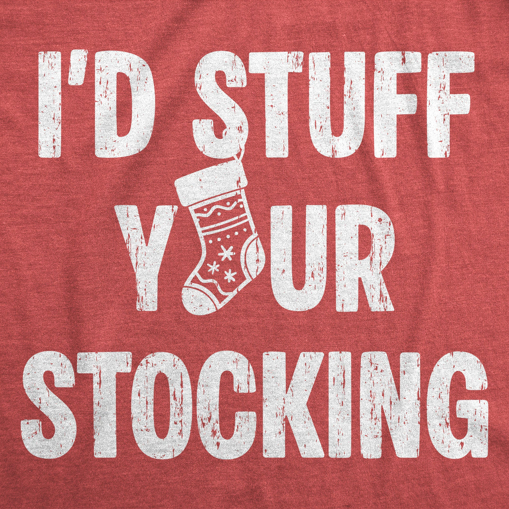 Id Stuff Your Stocking Men's T Shirt