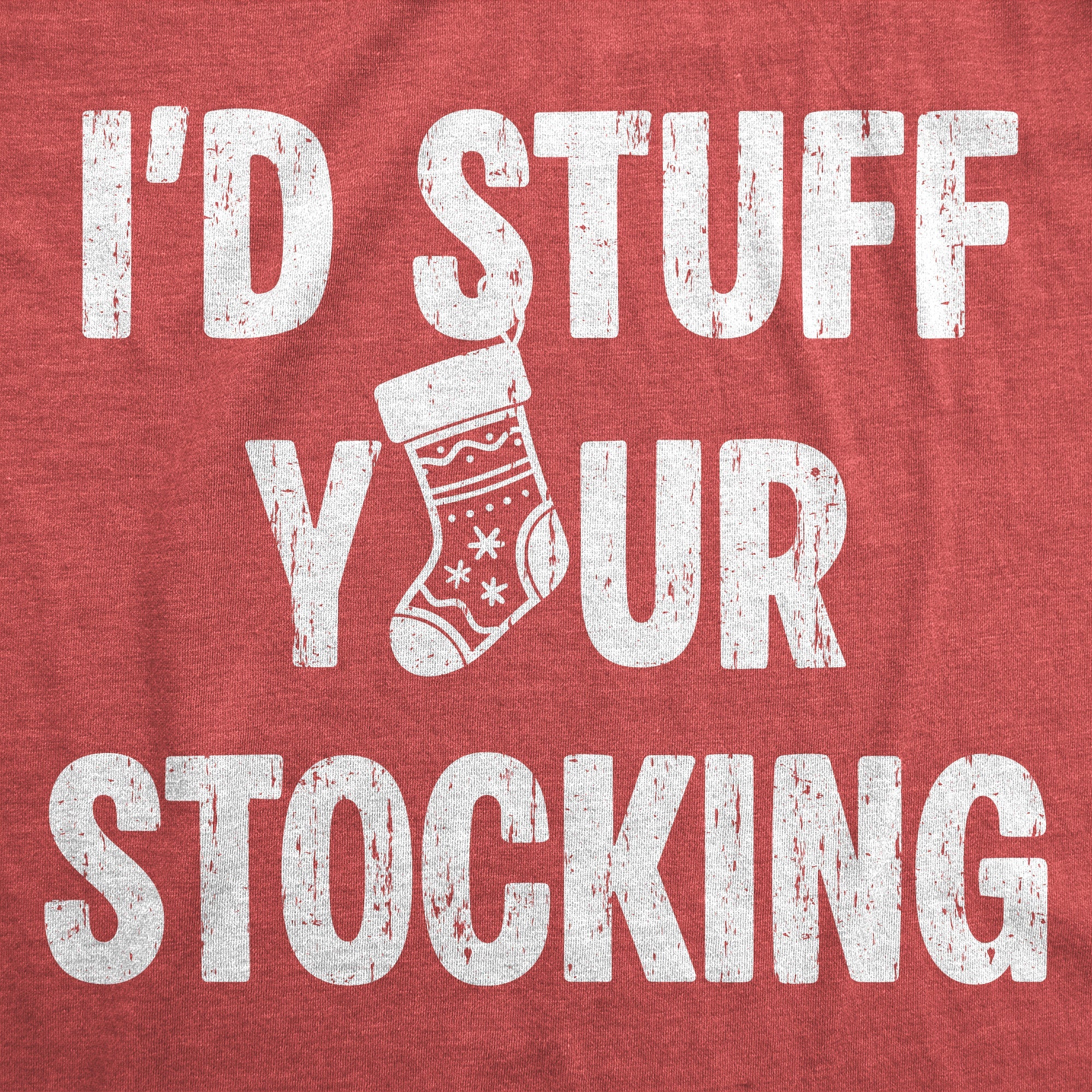 Id Stuff Your Stocking Men's T Shirt