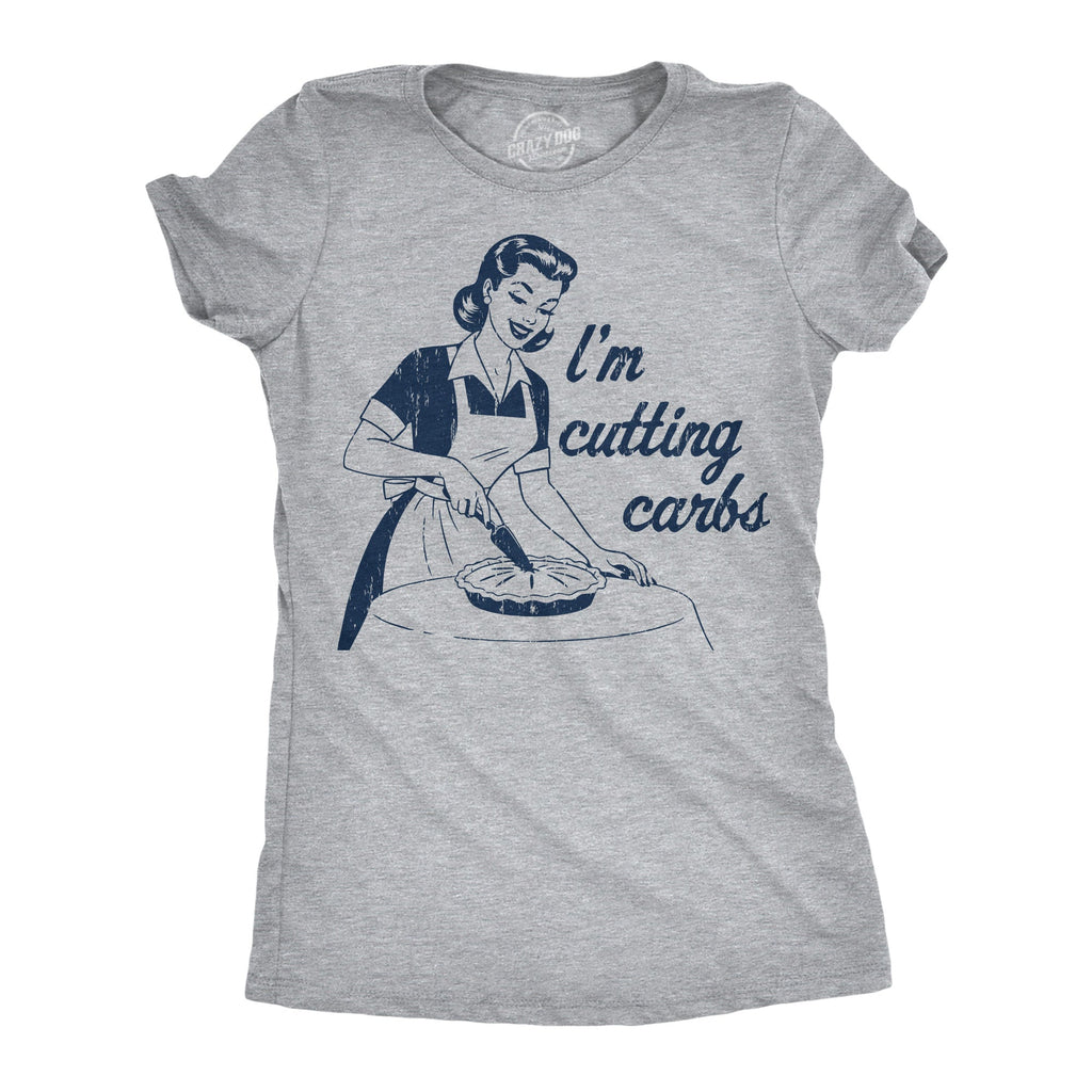 Im Cutting Carbs Women's T Shirt