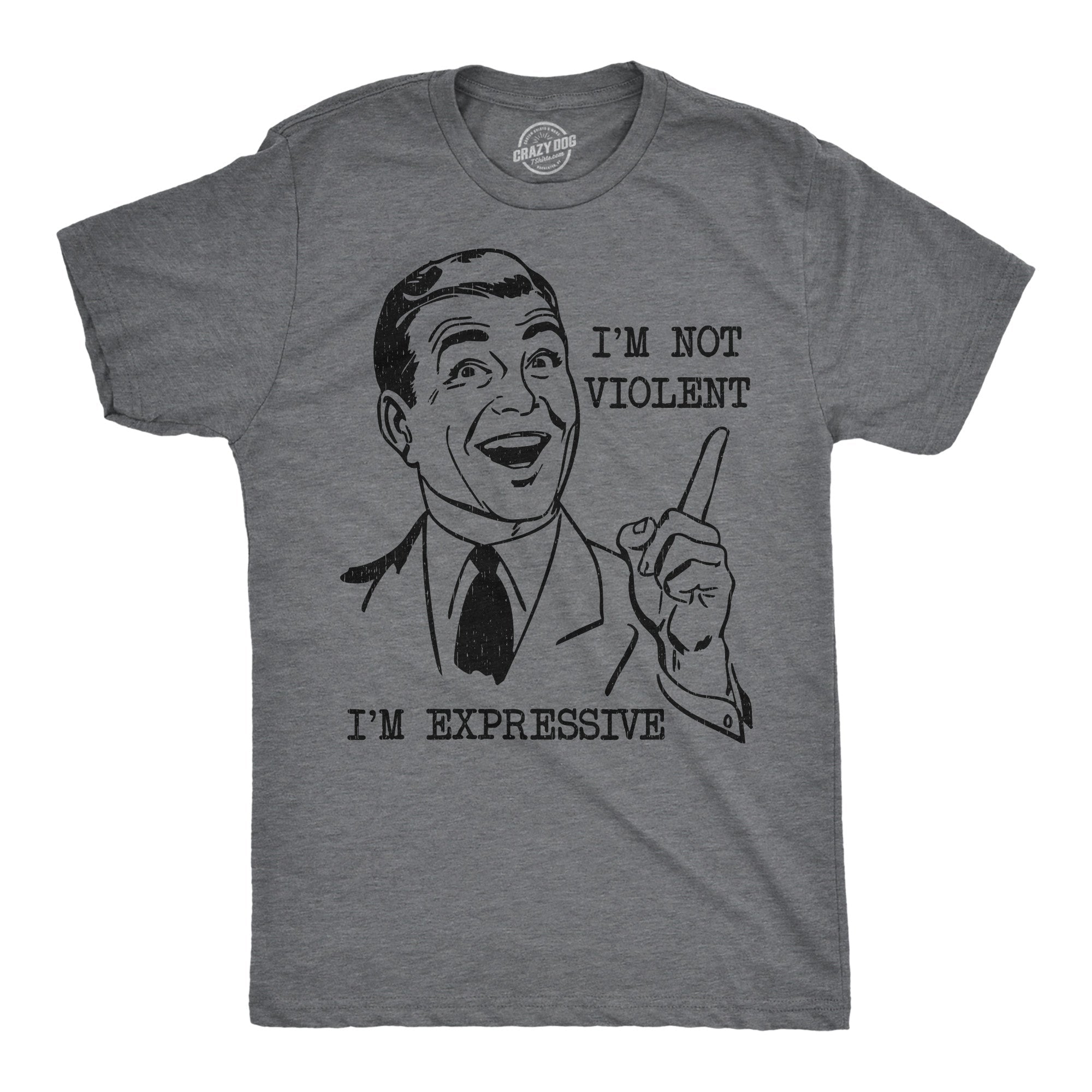 Im Not Violent Im Expressive Men's T Shirt
