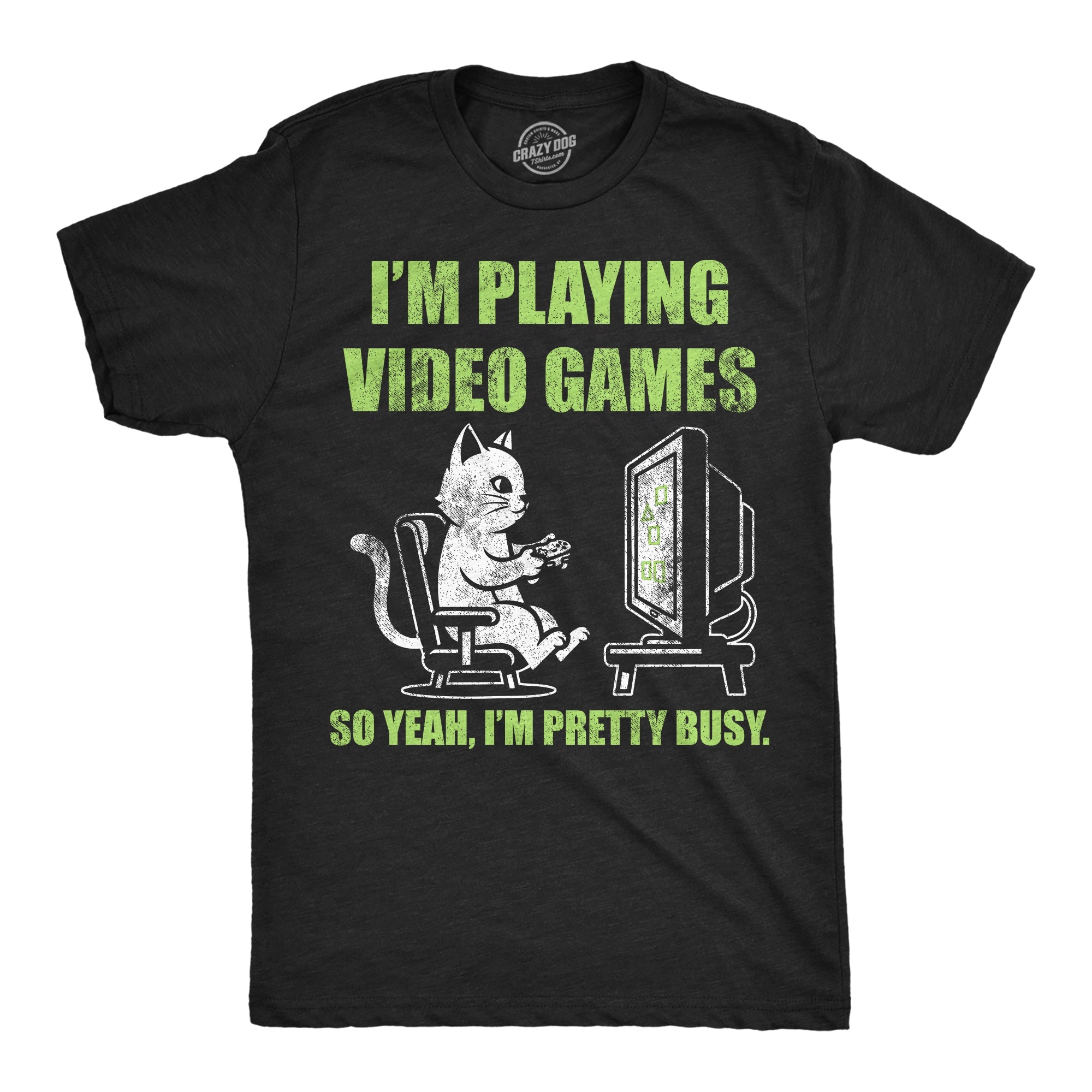 Im Playing Video Games So Yeah Im Pretty Busy Men's T Shirt