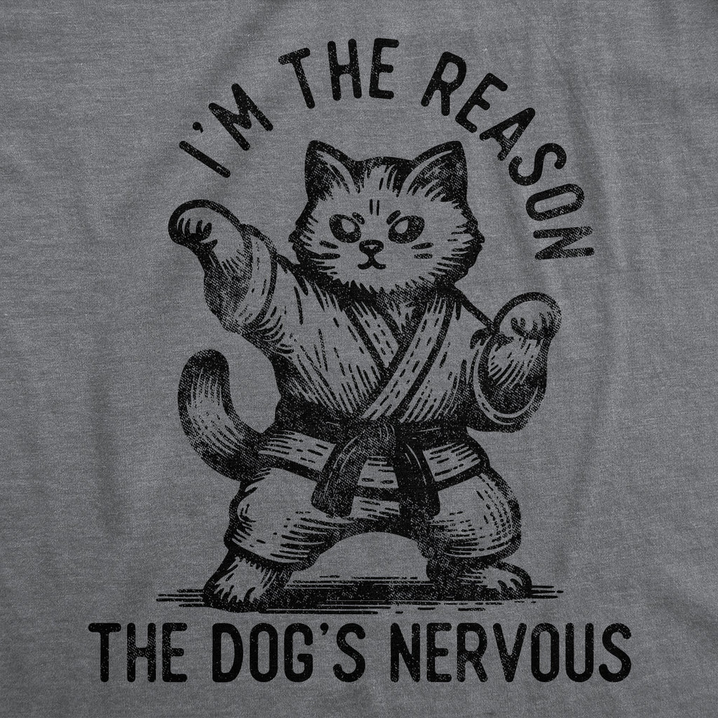 Im The Reason The Dogs Nervous Men's T Shirt