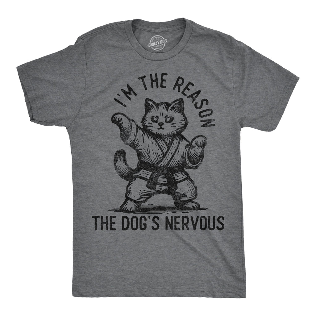 Im The Reason The Dogs Nervous Men's T Shirt