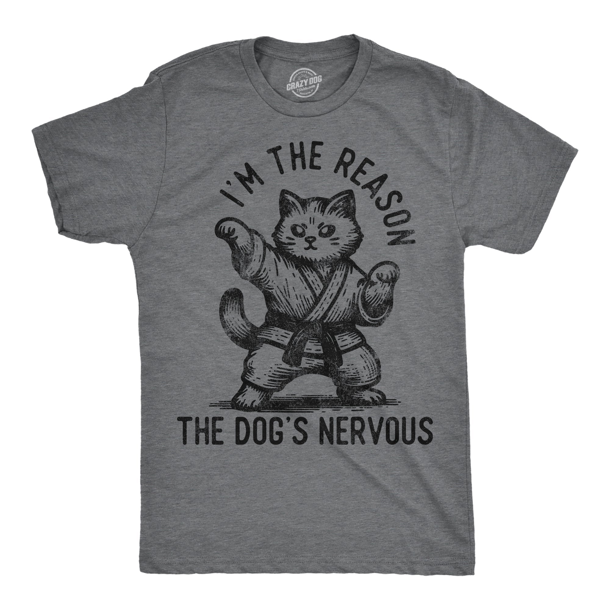 Im The Reason The Dogs Nervous Men's T Shirt
