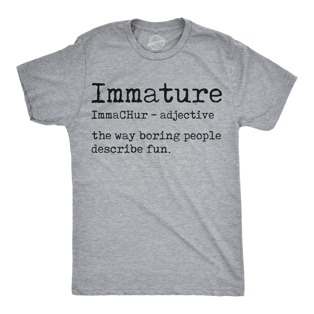Immature Definition Men's T Shirt