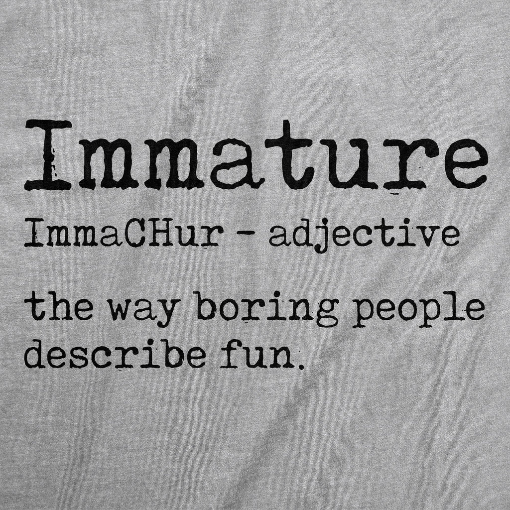 Immature Definition Men's T Shirt