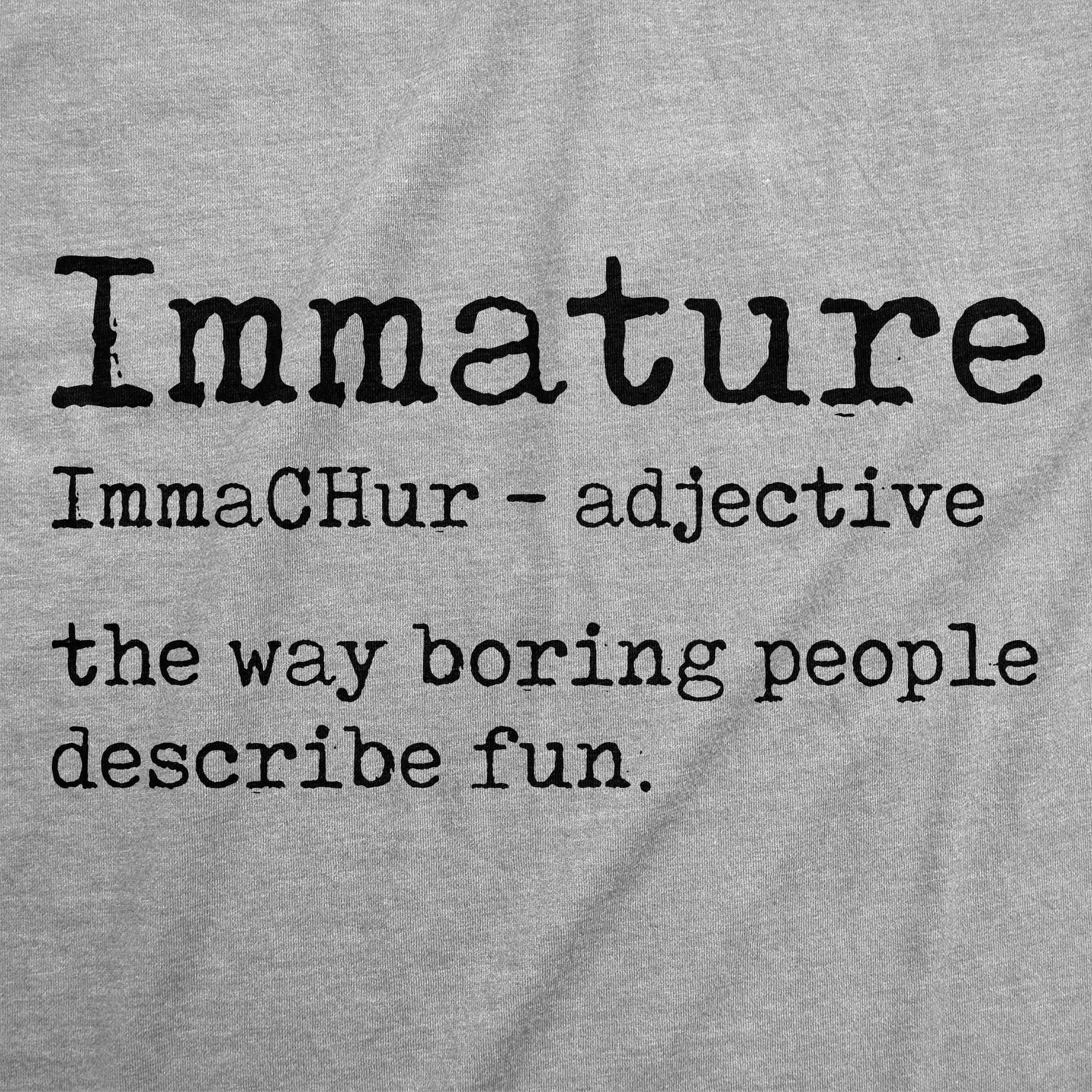 Immature Definition Men's T Shirt