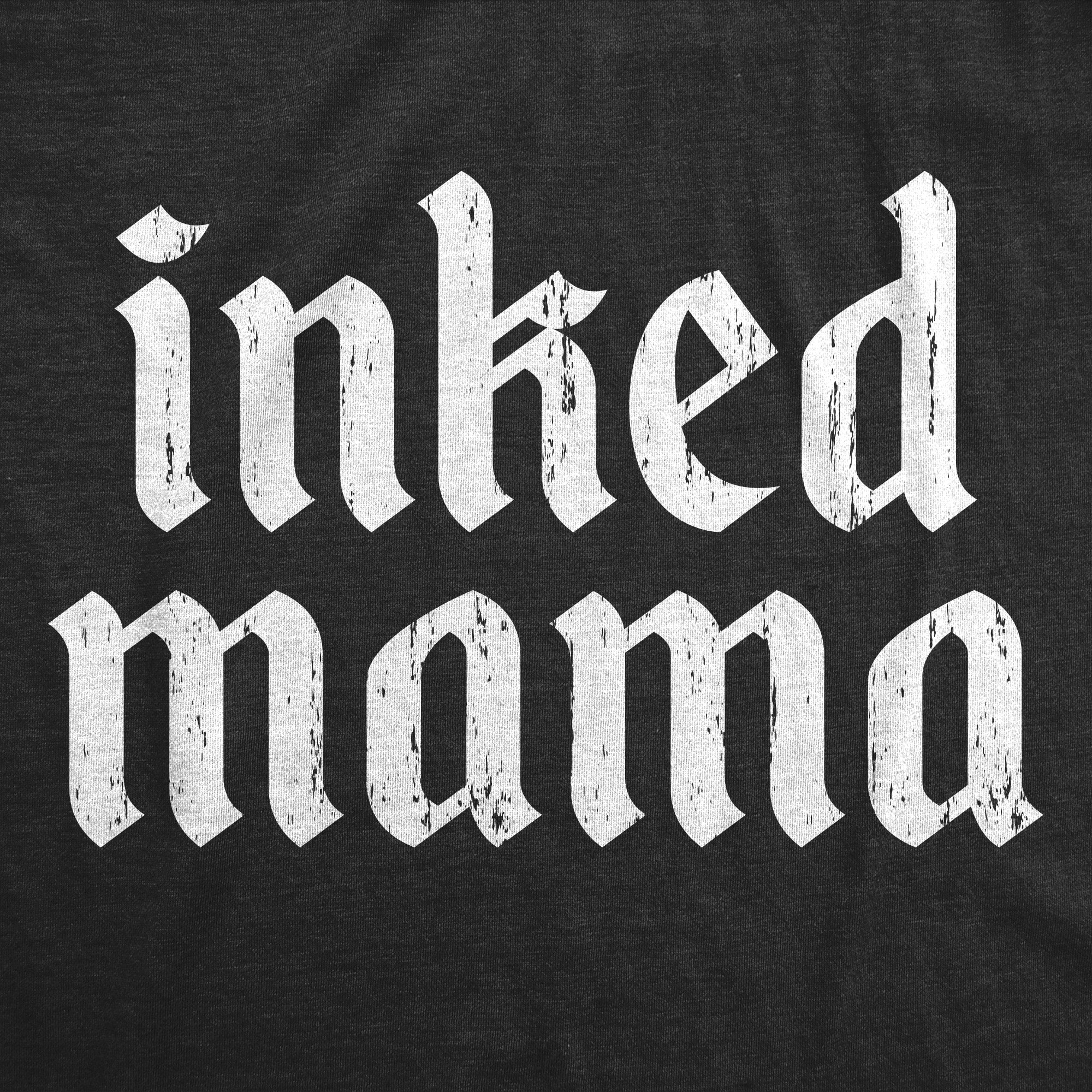 Inked Mama Women's T Shirt