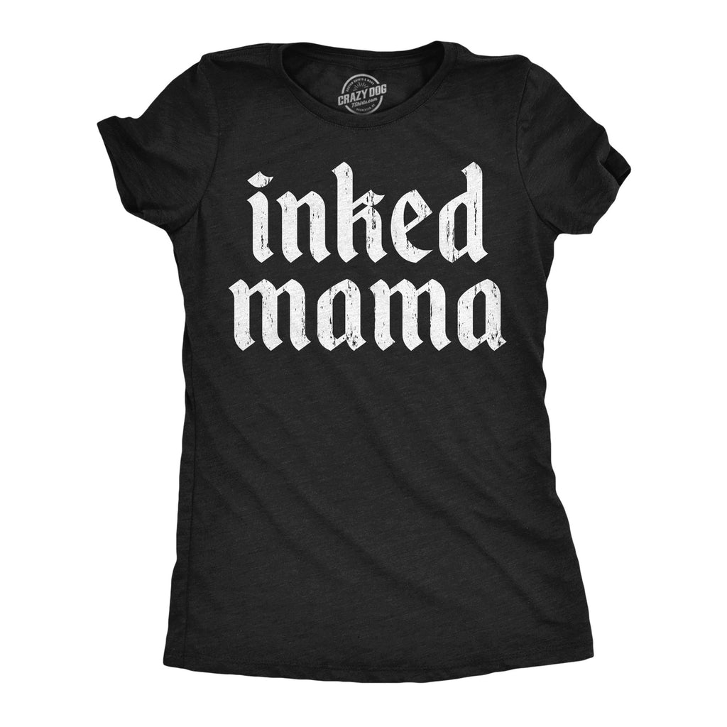 Inked Mama Women's T Shirt
