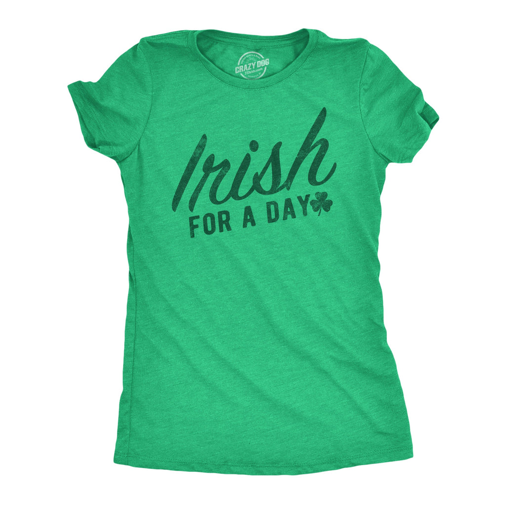 Irish For A Day Women's T Shirt