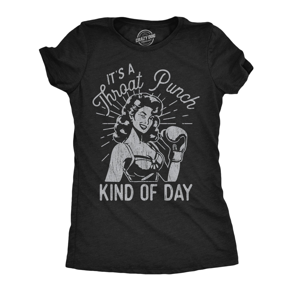 Its A Throat Punch Kind Of Day Women's T Shirt