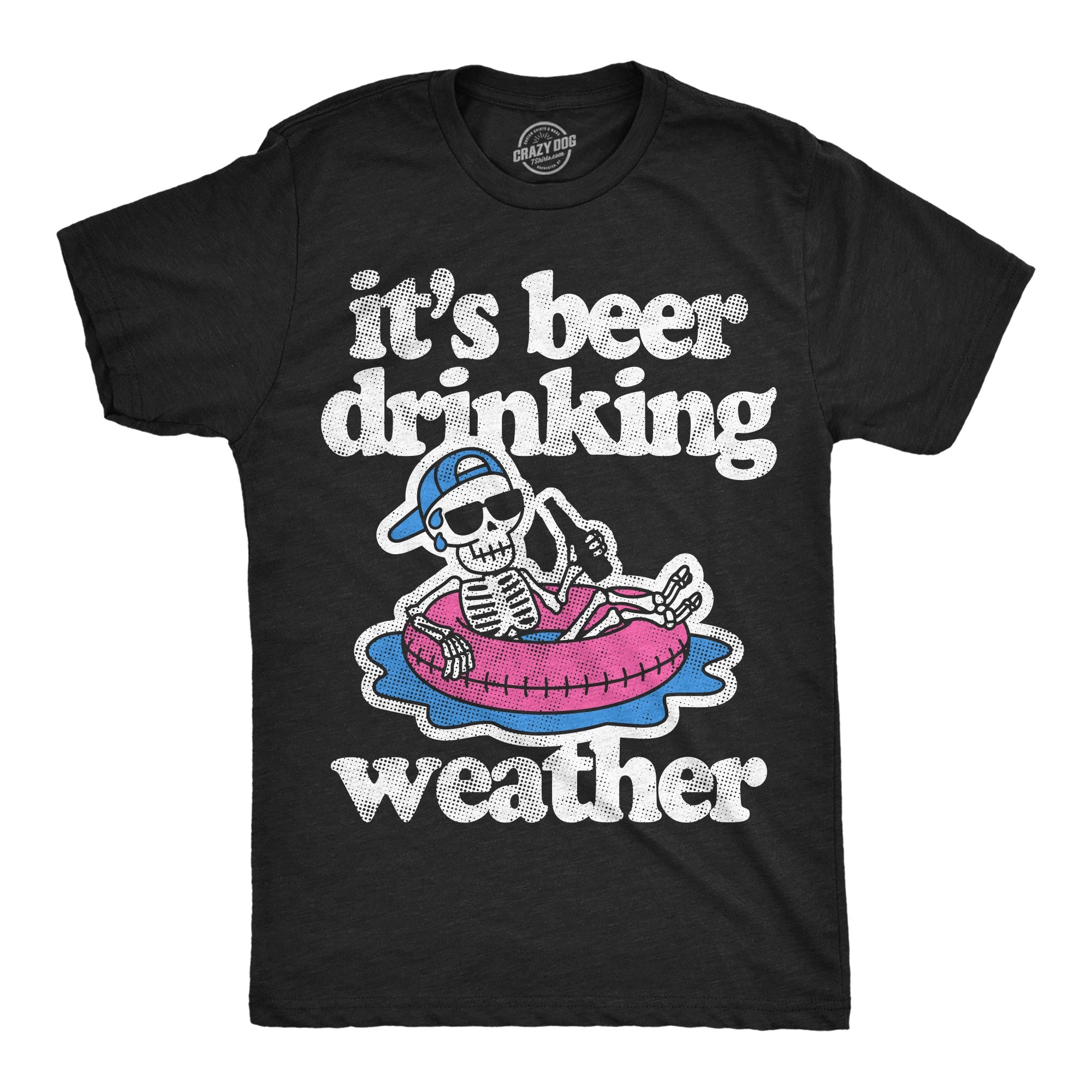 Its Beer Drinking Weather Men's T Shirt