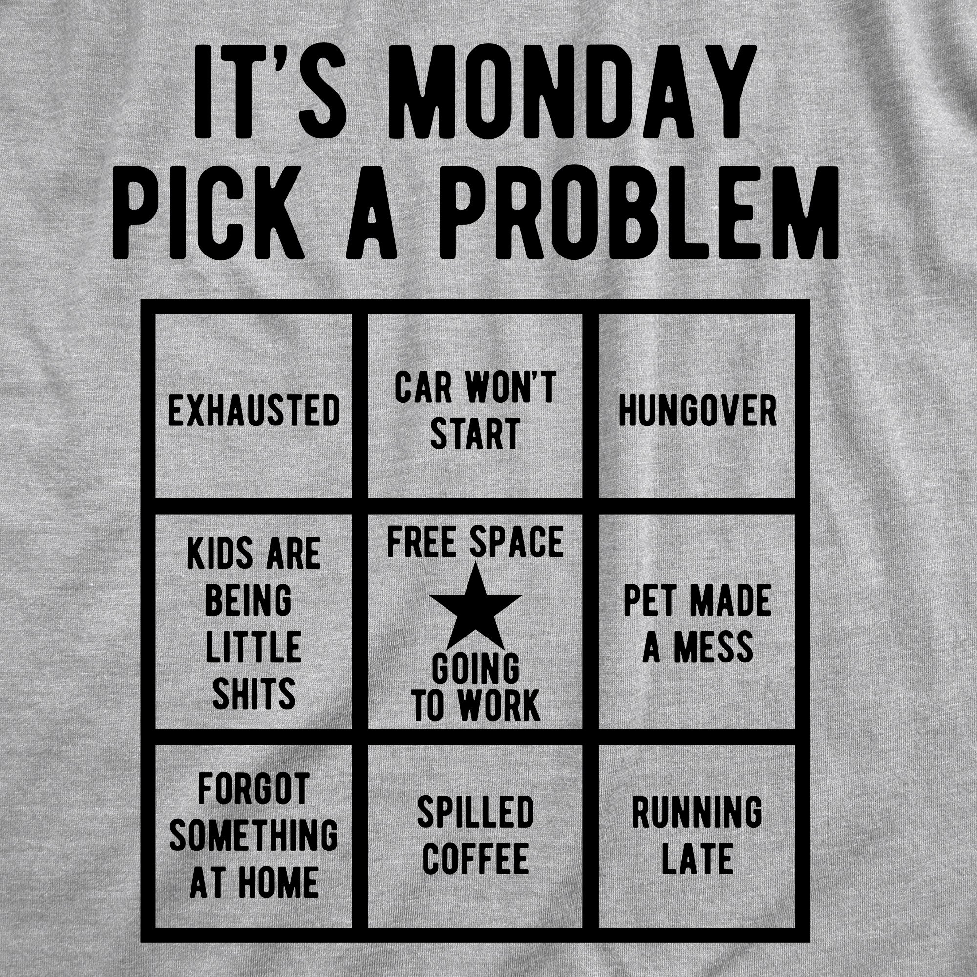 Its Monday Pick A Problem Men's T Shirt