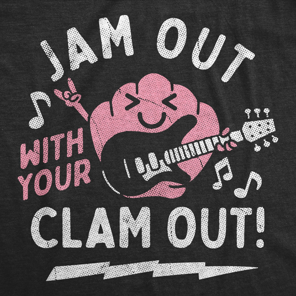 Jam Out With Your Clam Out Women's T Shirt