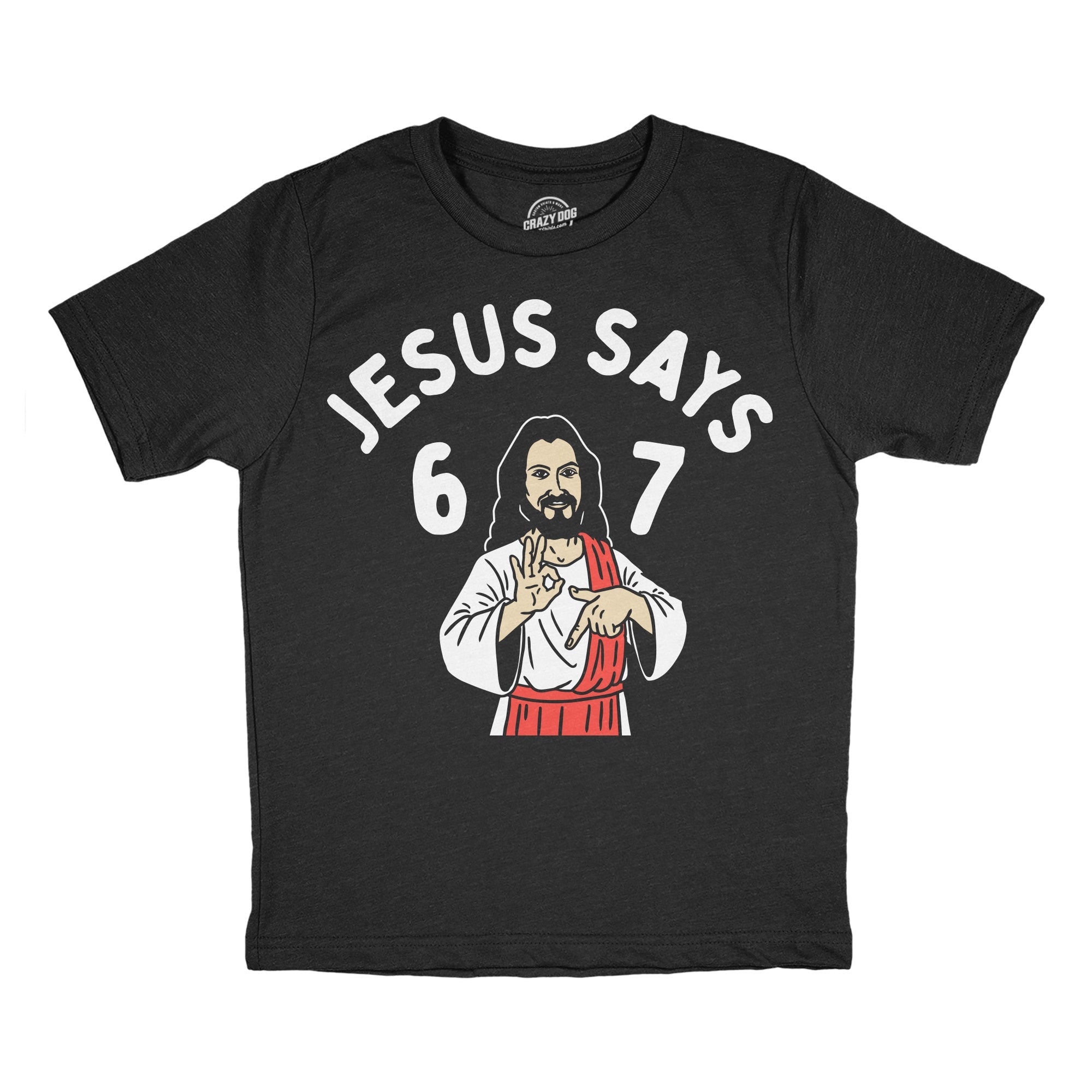 Jesus Says 6 7 Youth T Shirt