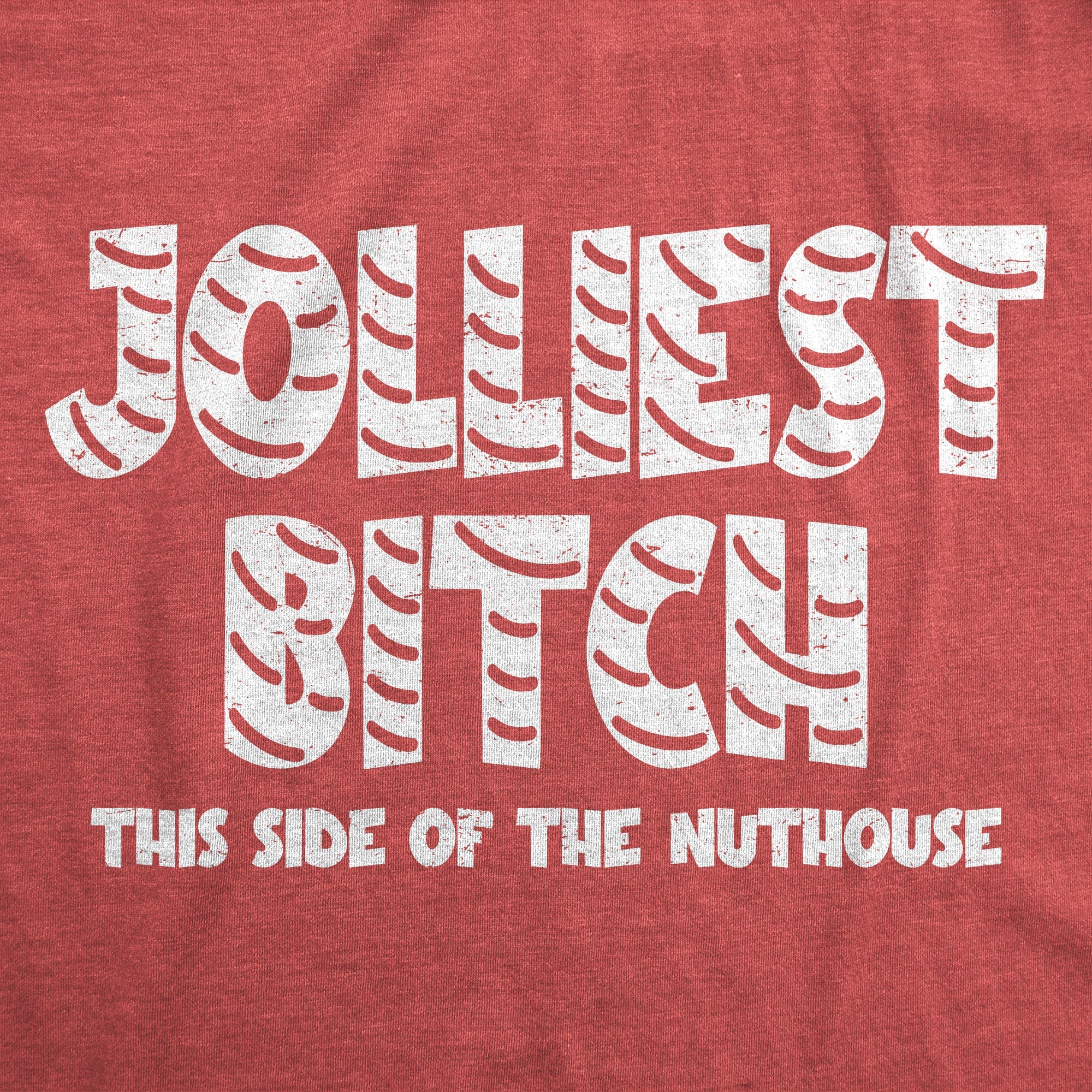 Jolliest Bitch This Side Of The Nuthouse Women's T Shirt