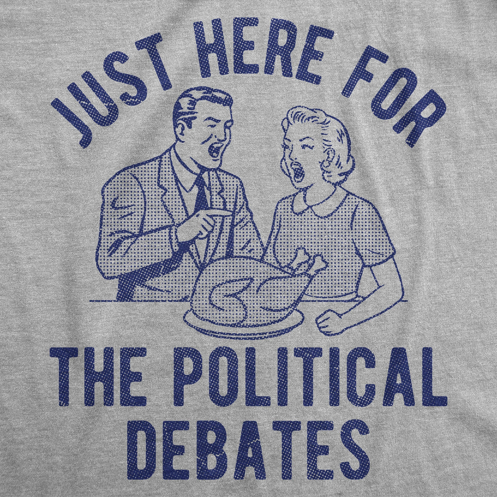 Im Just Here For The Political Debates Women's T Shirt
