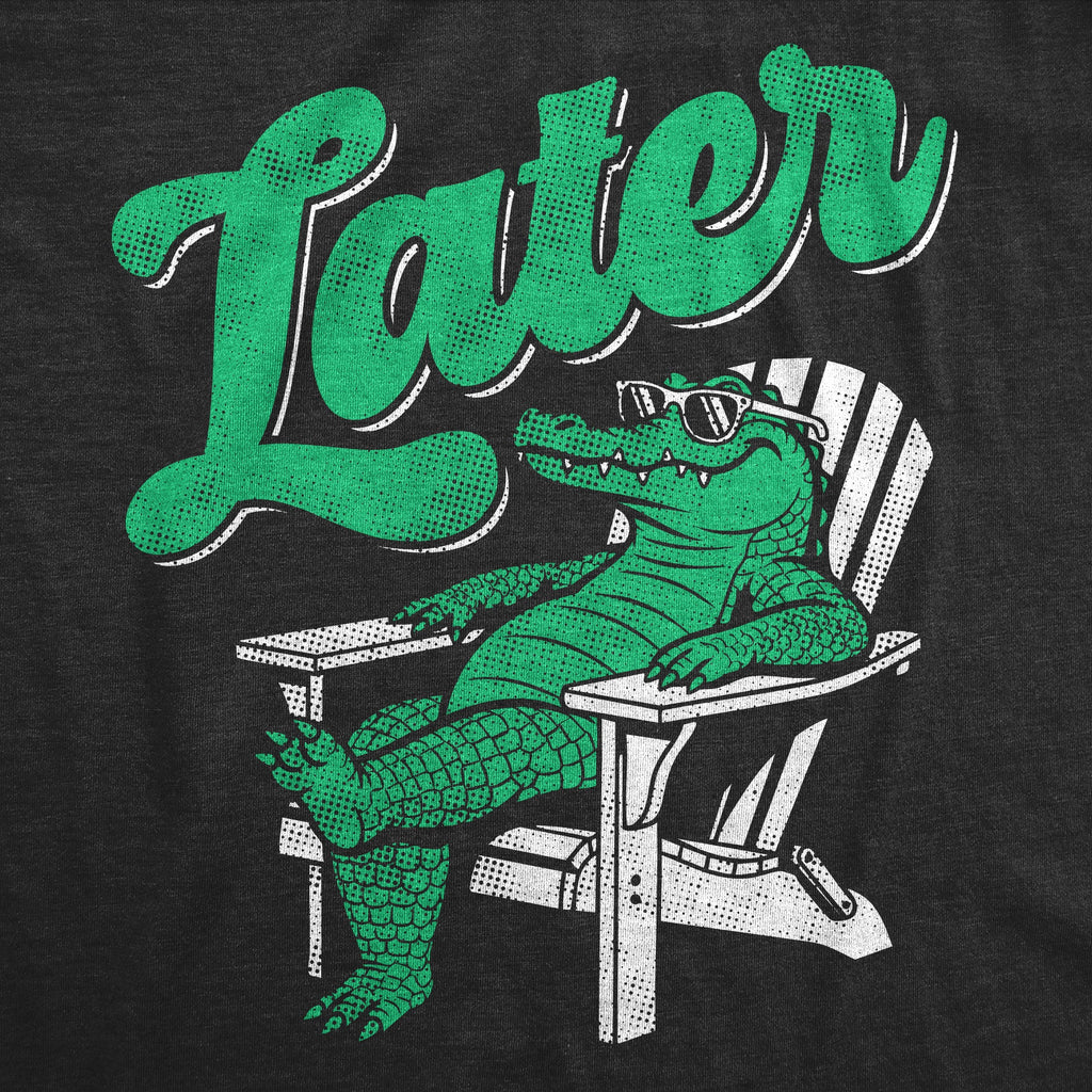 Later Gator Women's T Shirt