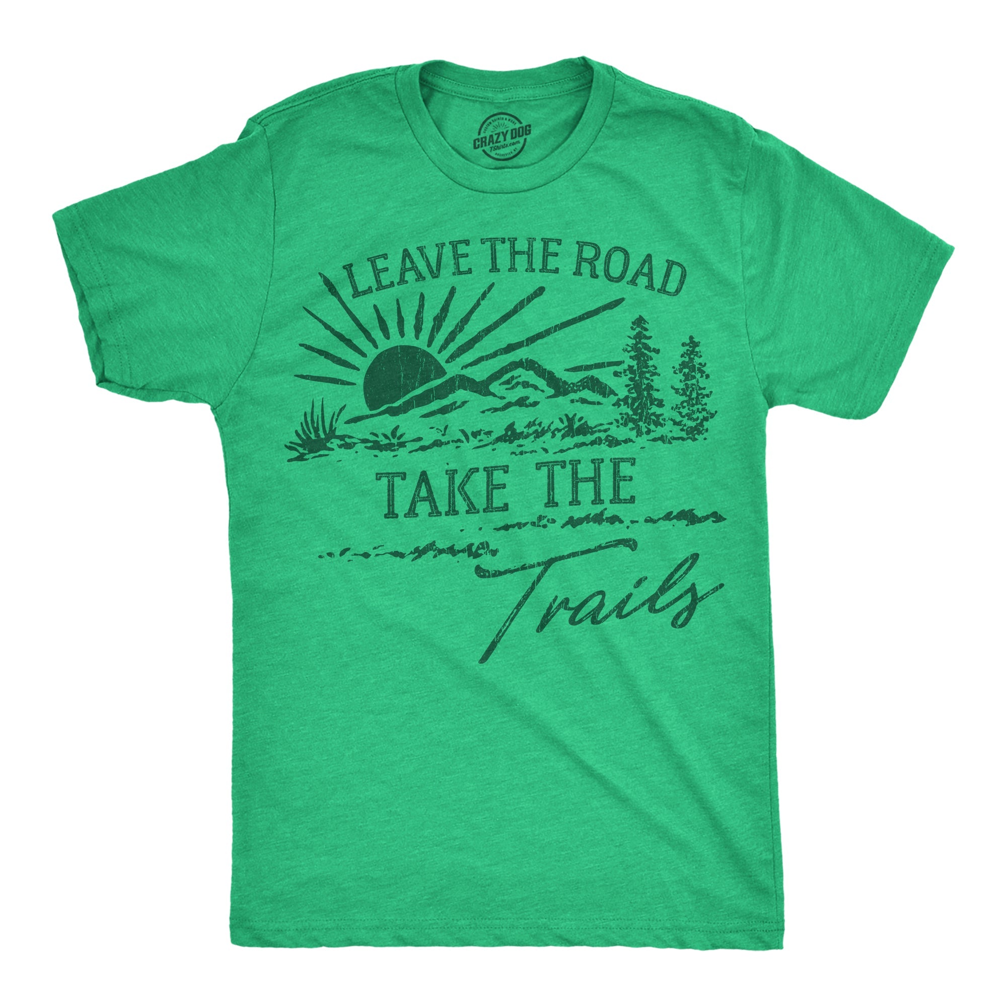 Leave The Road Take The Trails Men's T Shirt