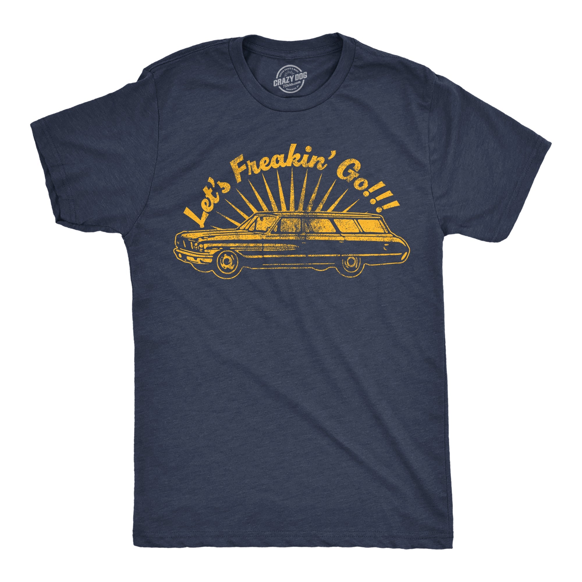 Lets Freakin Go Men's T Shirt