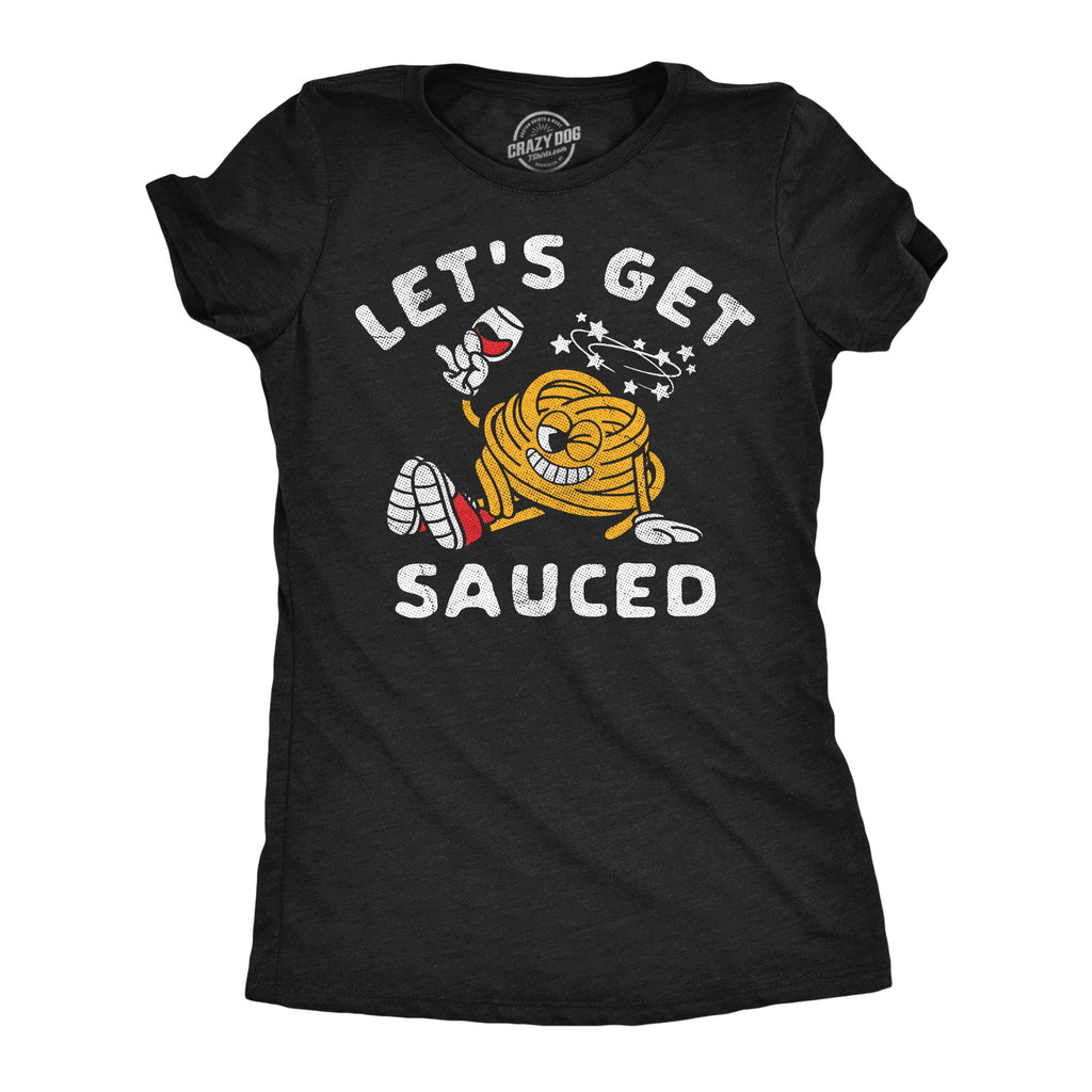 Lets Get Sauced Women's T Shirt
